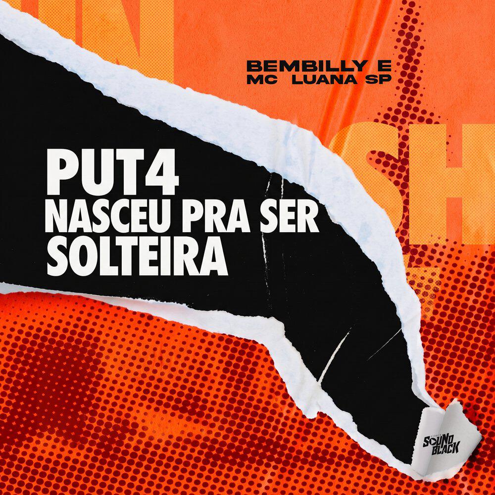 Релиз Put4 Nasceu para Ser Solteira