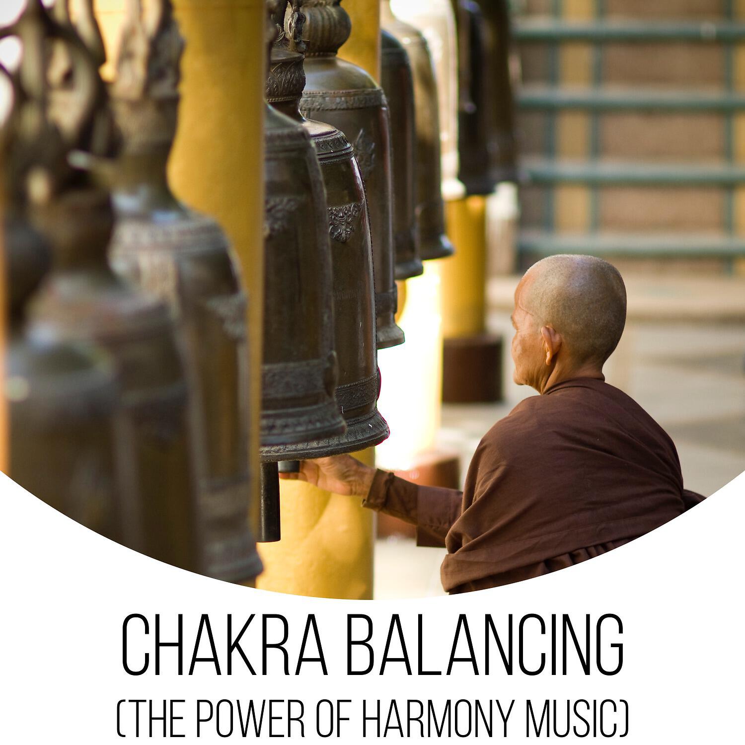 Релиз Chakra Balancing (The Power of Harmony Music)