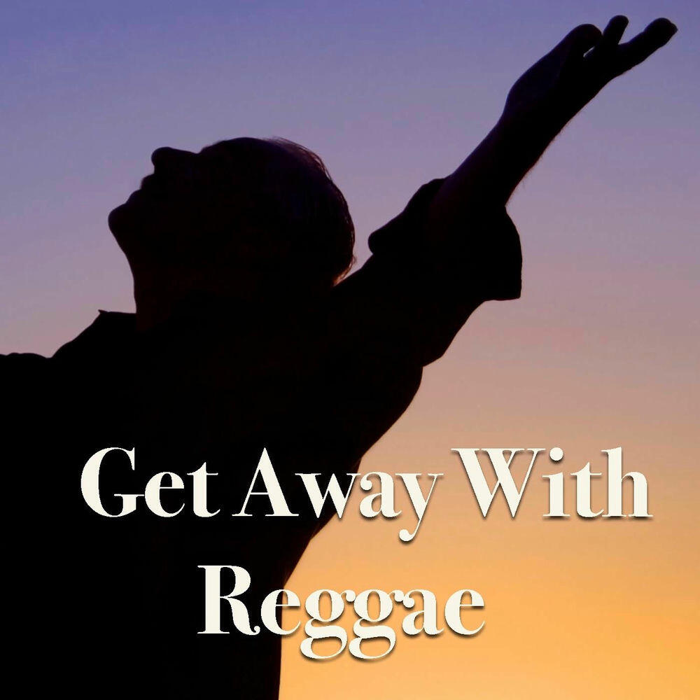 Релиз Get Away With Reggae