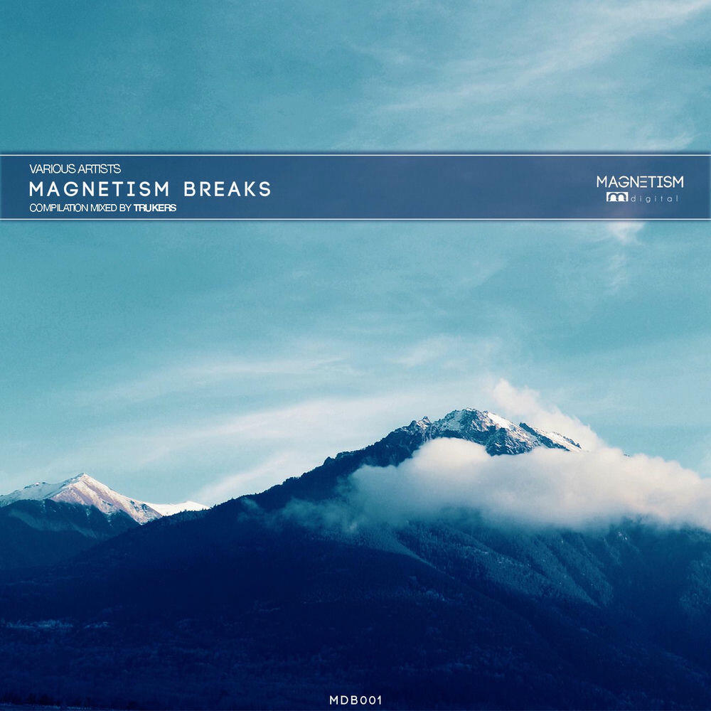 Релиз VA Magnetism Breaks Mixed by Trukers