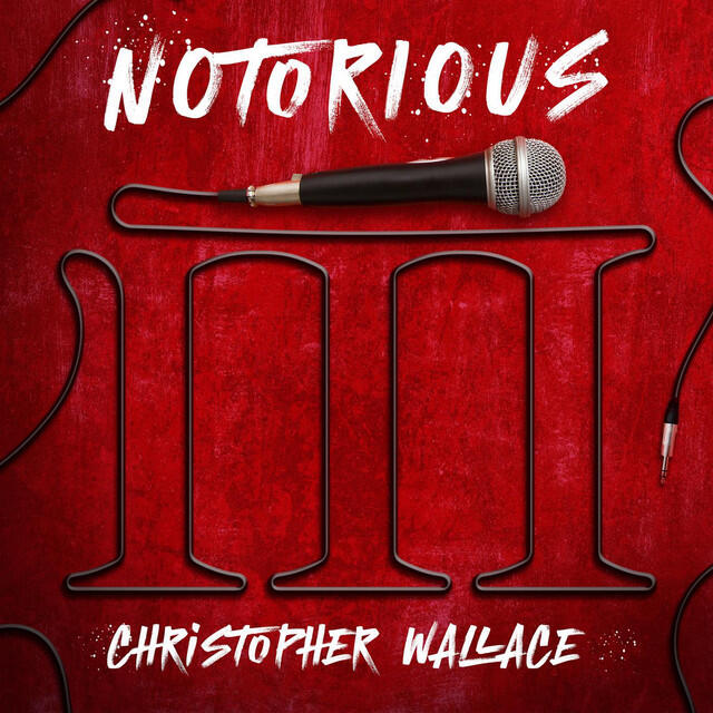 Постер альбома Notorious III: Christopher Wallace