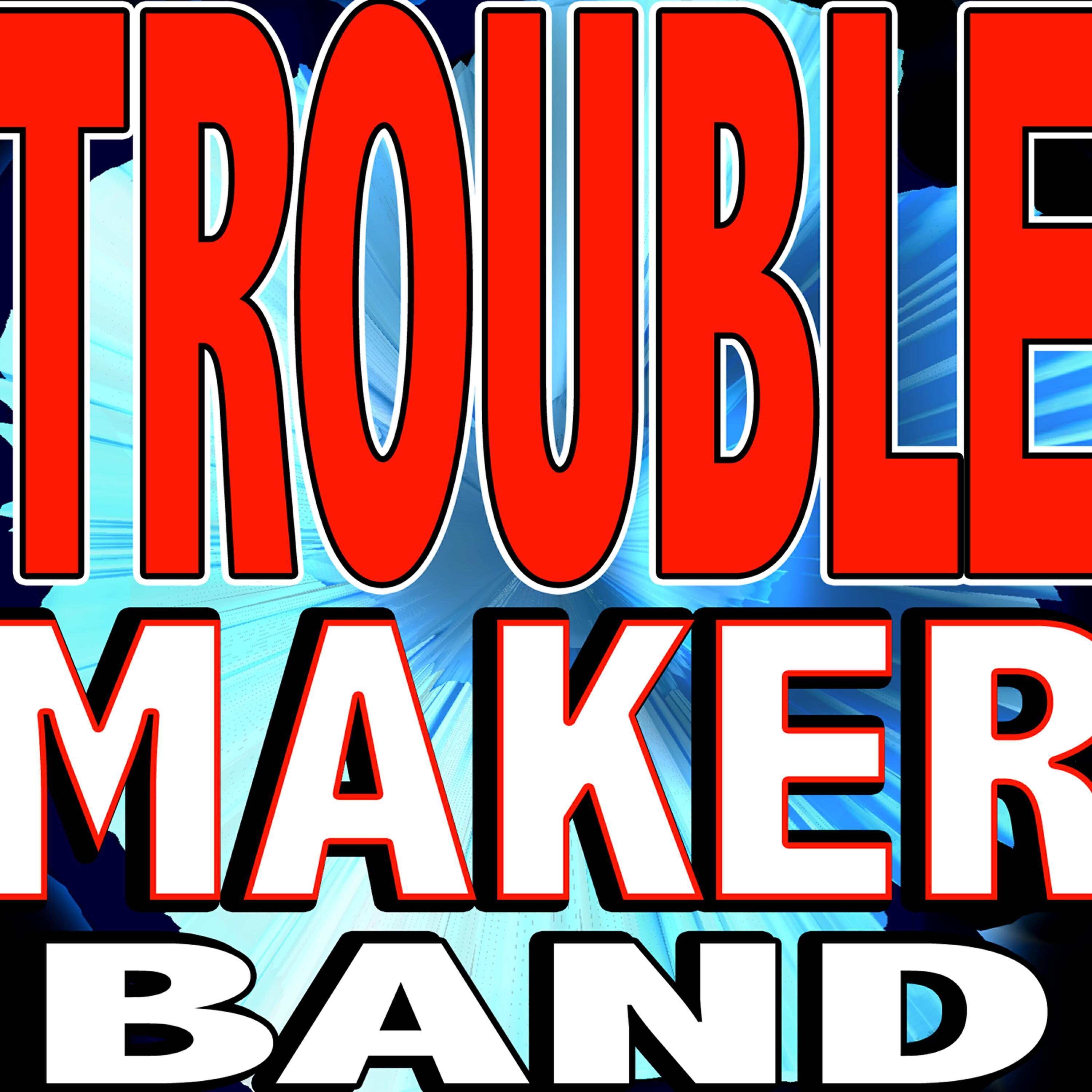 Troublemaker Band