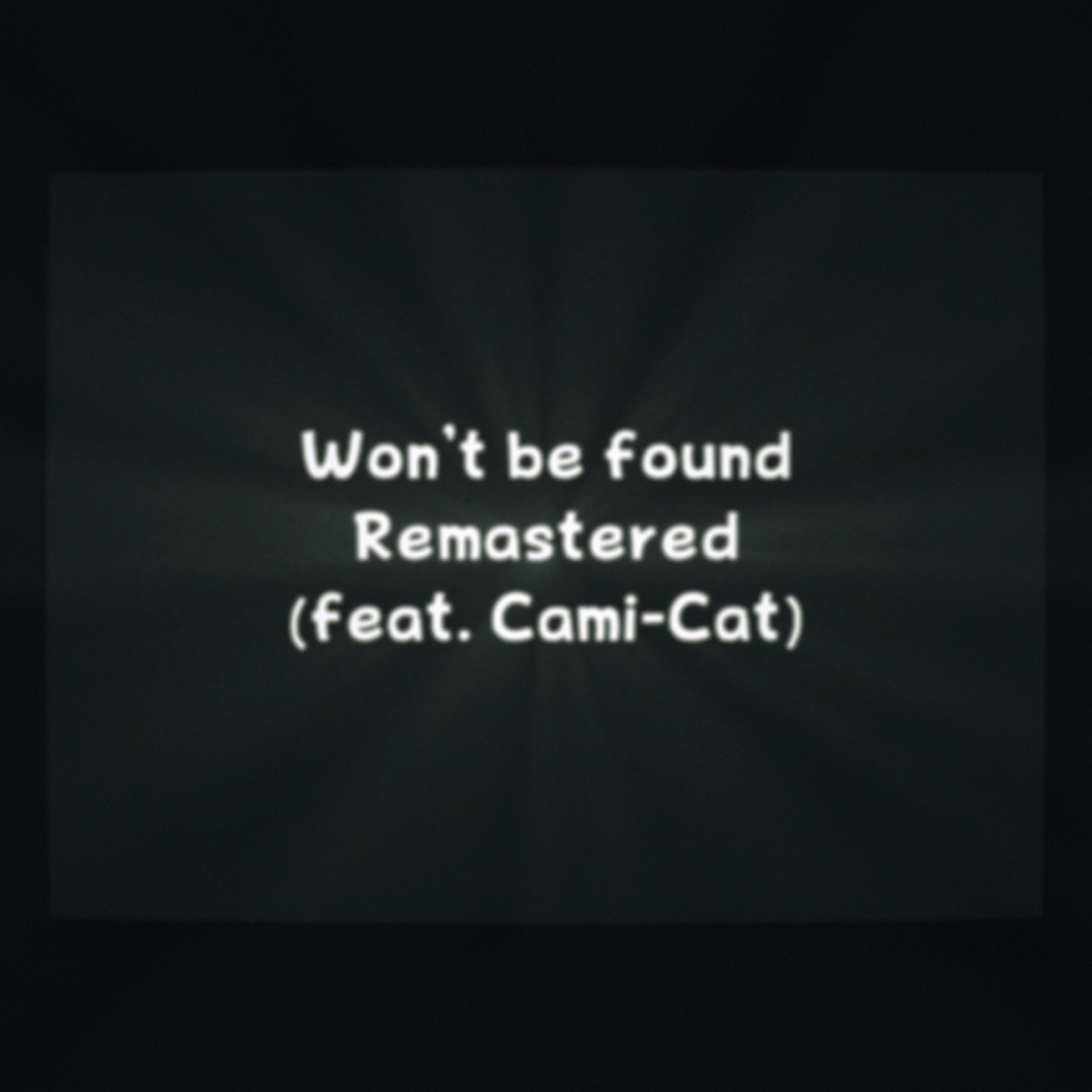 Релиз Won't Be Found (Remastered)