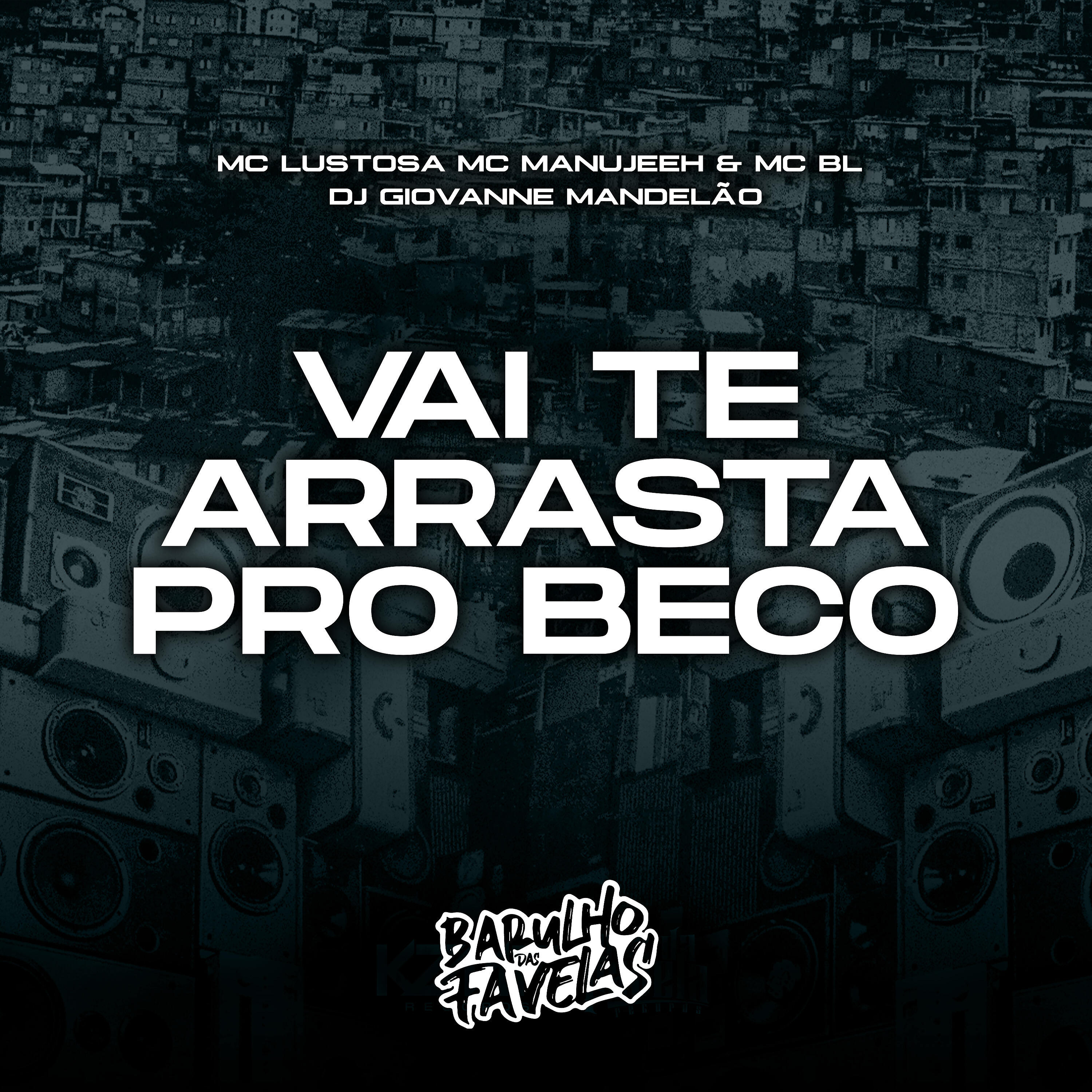 Релиз Vai Te Arrasta pro Beco