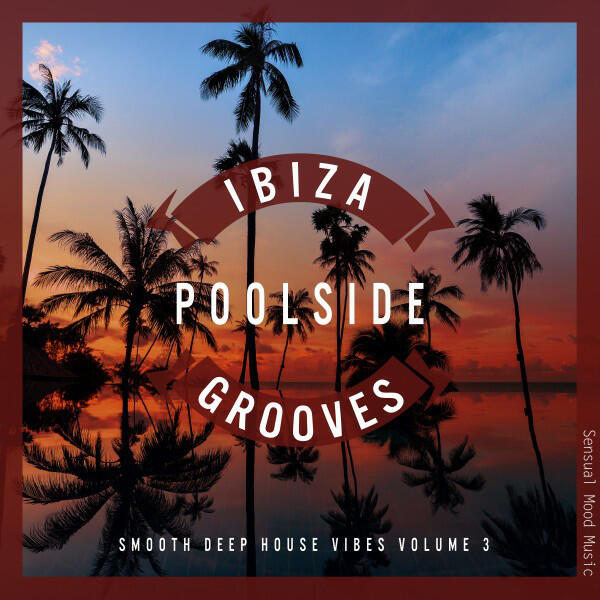 Релиз Ibiza Poolside Grooves, Vol. 3