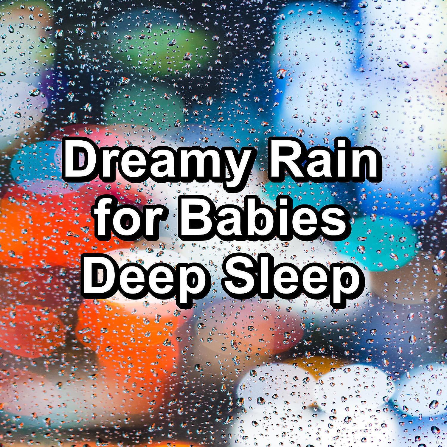 Релиз Dreamy Rain for Babies Deep Sleep