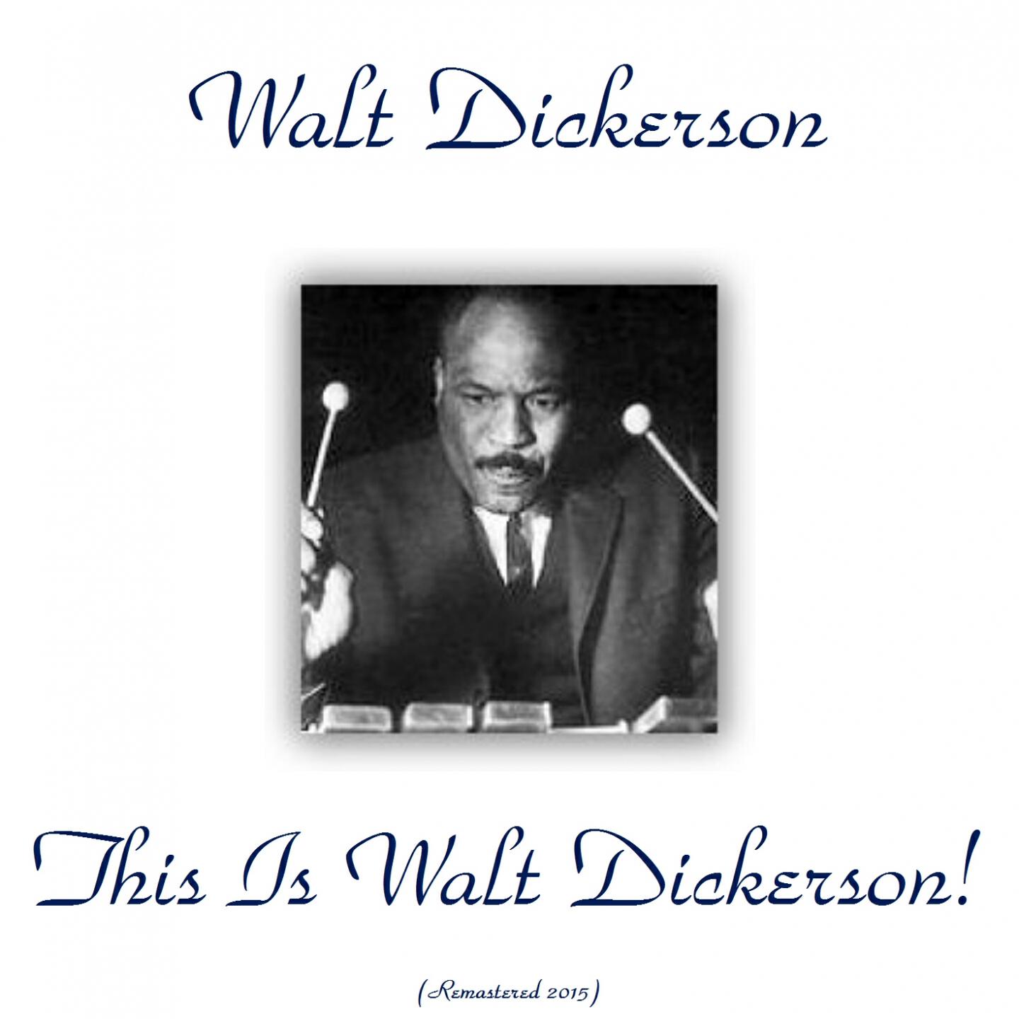 Релиз This Is Walt Dickerson! (Remastered 2015)