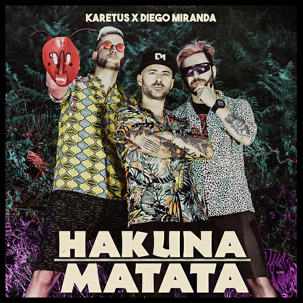 Karetus & Diego Miranda - Hakuna Matata