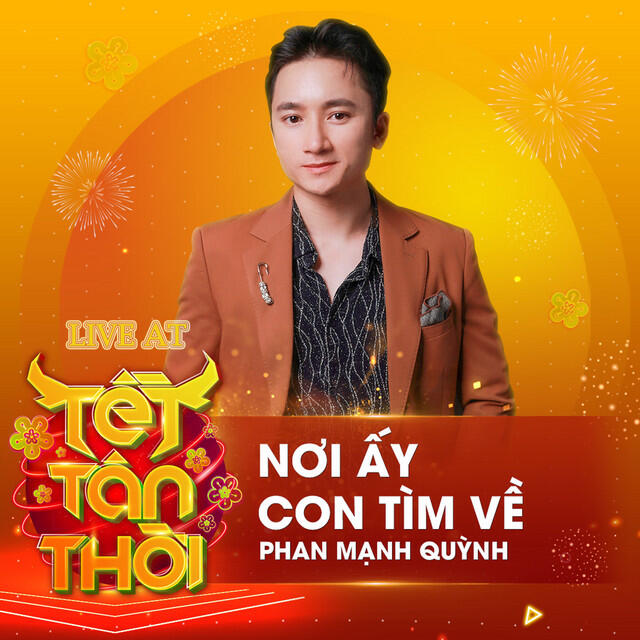 Релиз Nơi Ấy Con Tìm Về (Live At Tết Tân Thời)