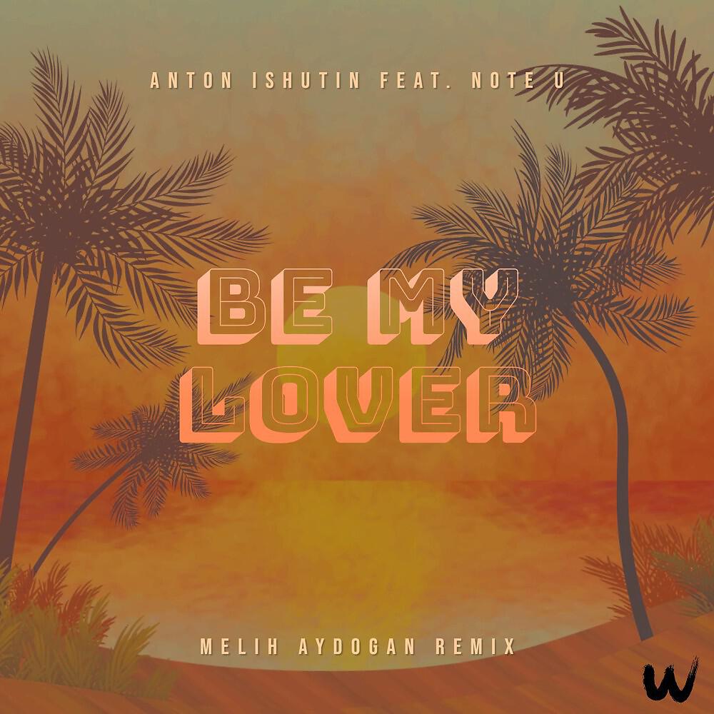 Релиз Be My Lover (Melih Aydogan Remix)