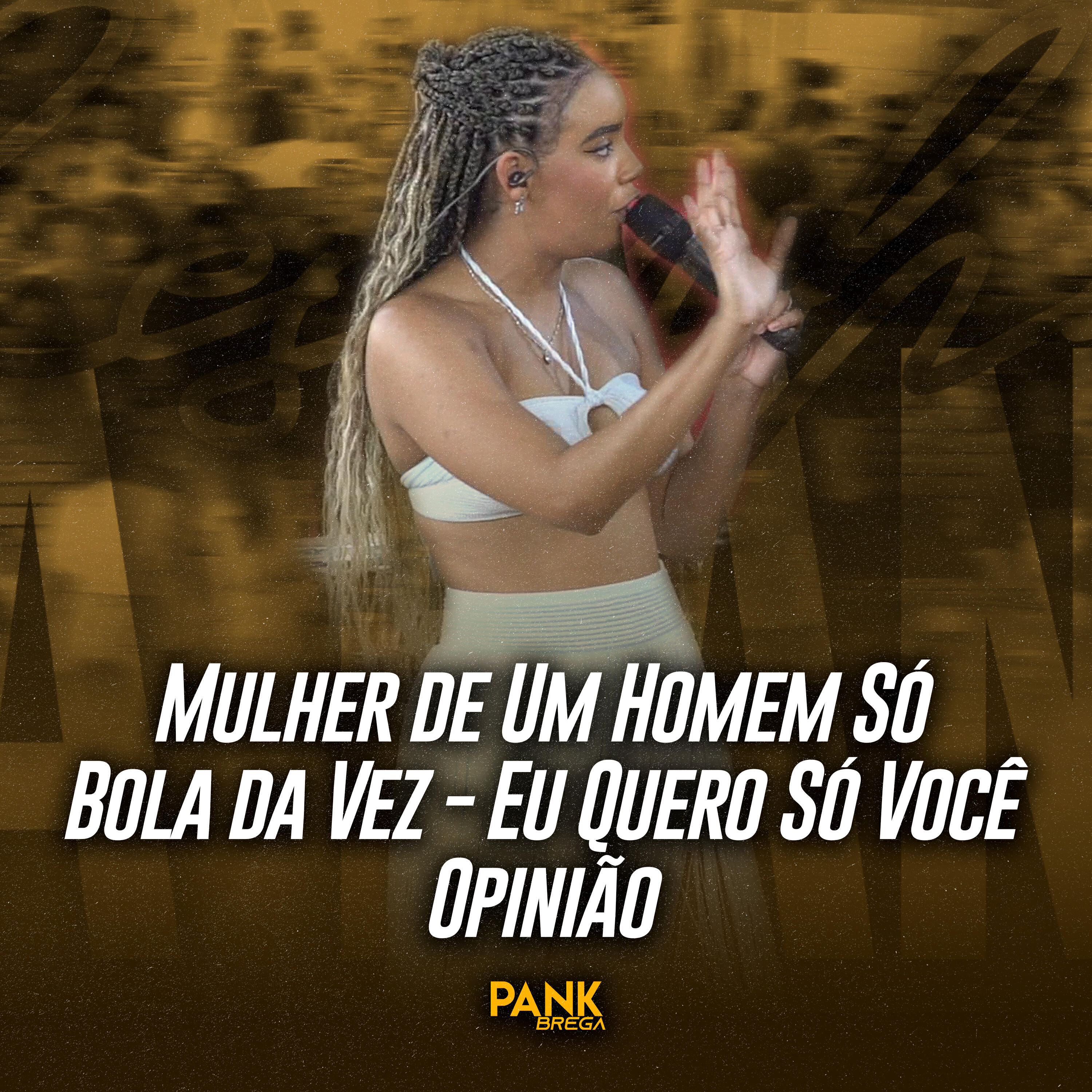 Релиз Mulher de um Homem Só / Bola da Vez / Eu Quero Só Você / Opinião