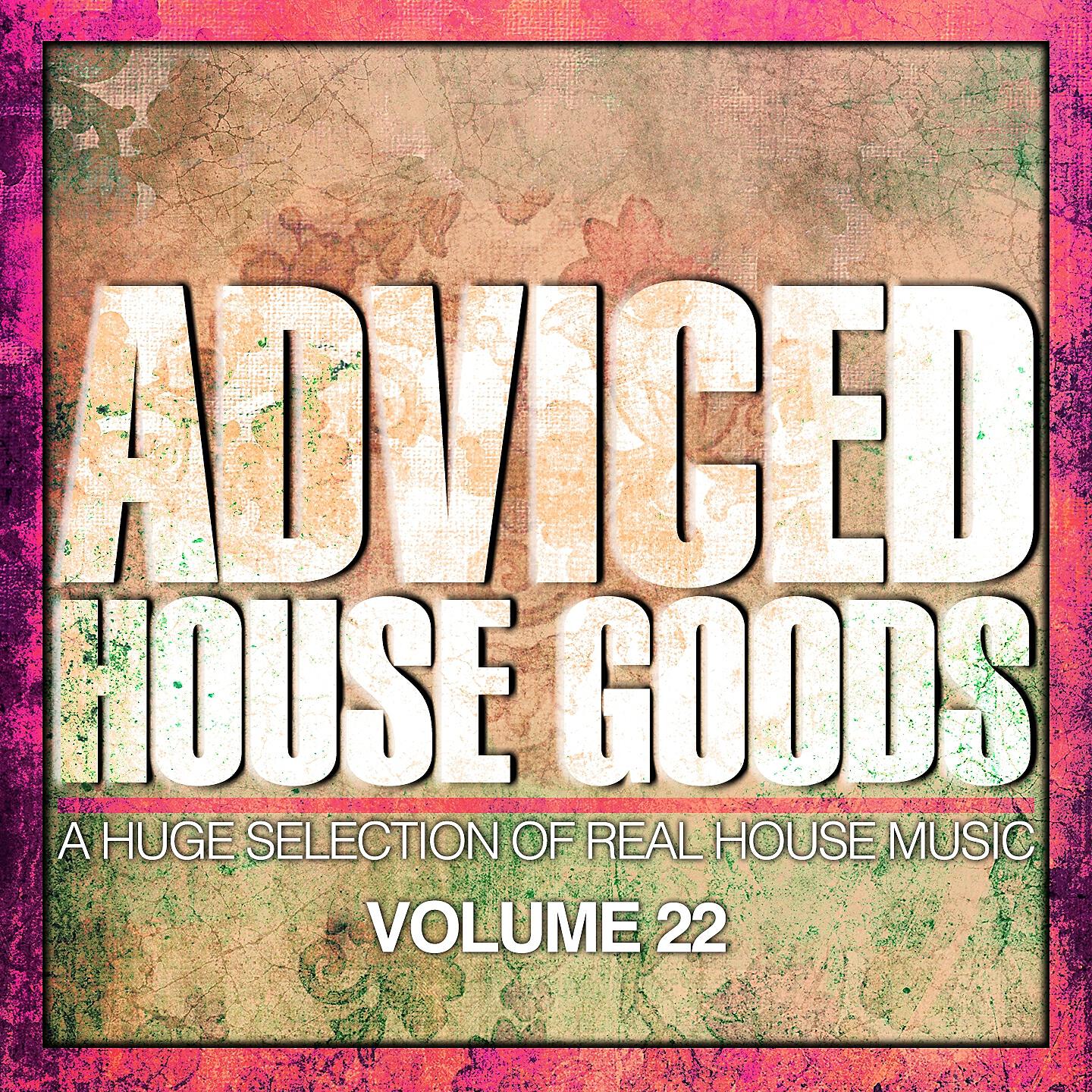 Релиз Adviced House Goods, Vol. 22