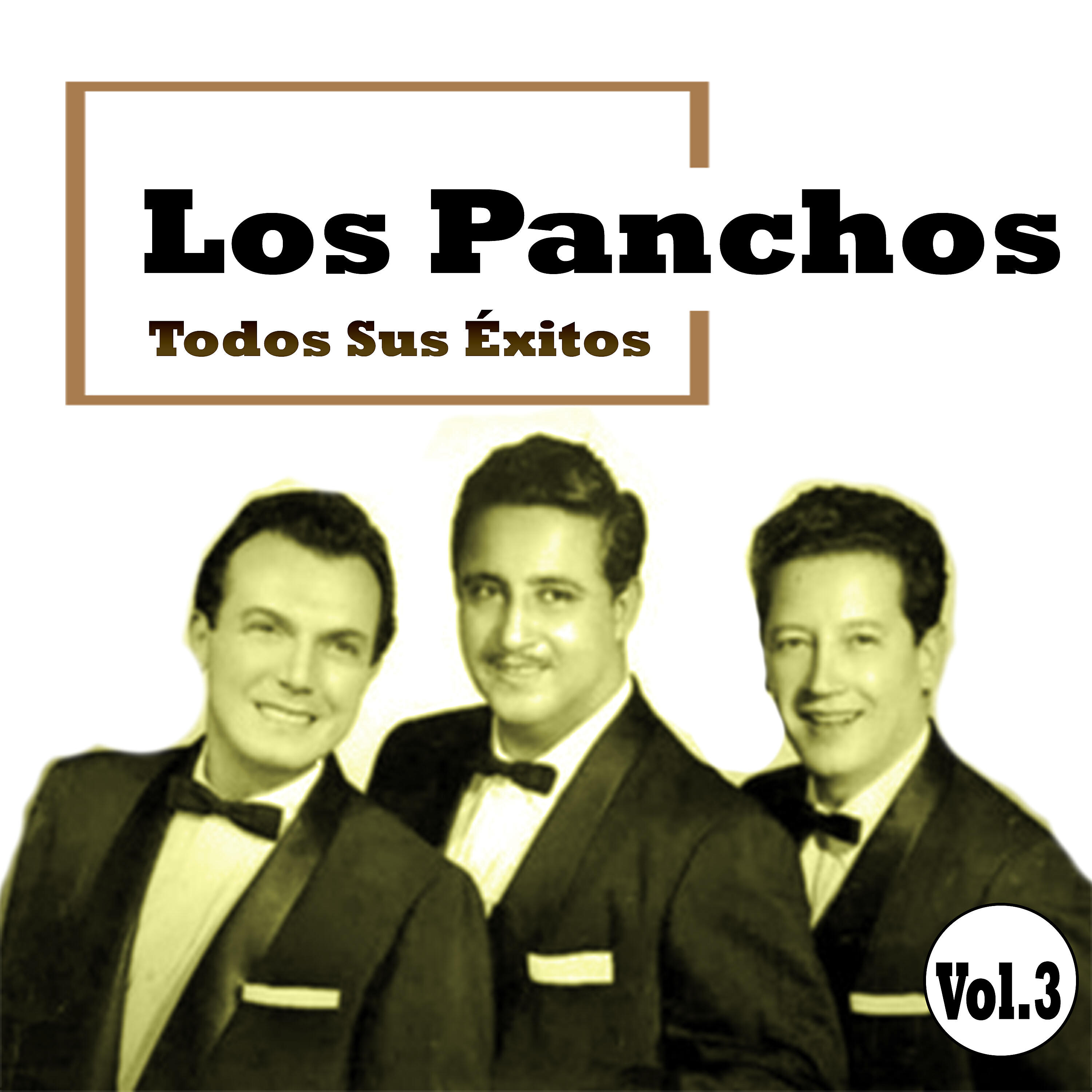 Релиз Los Panchos - Todos Sus Éxitos, Vol. 3