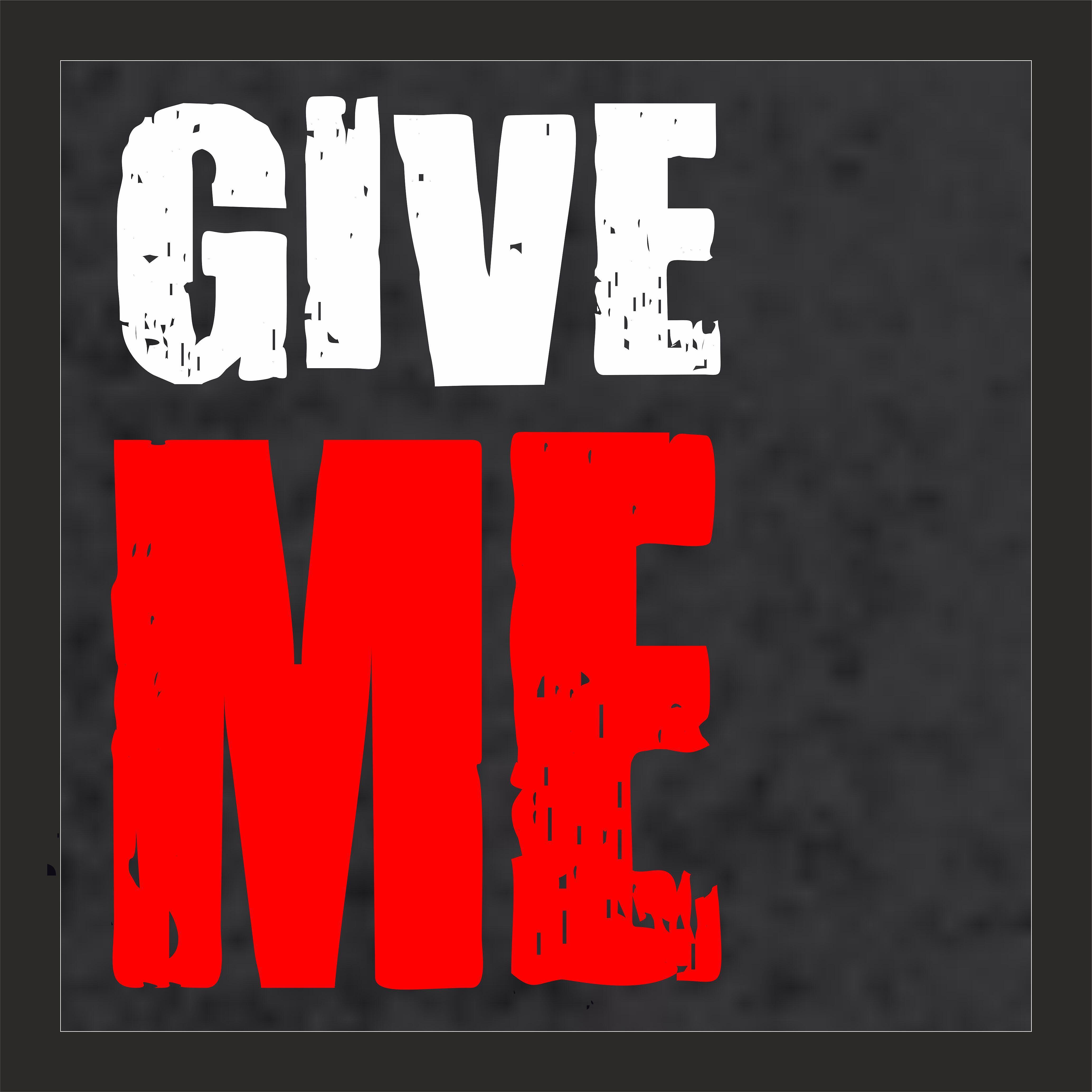 Релиз Give Me