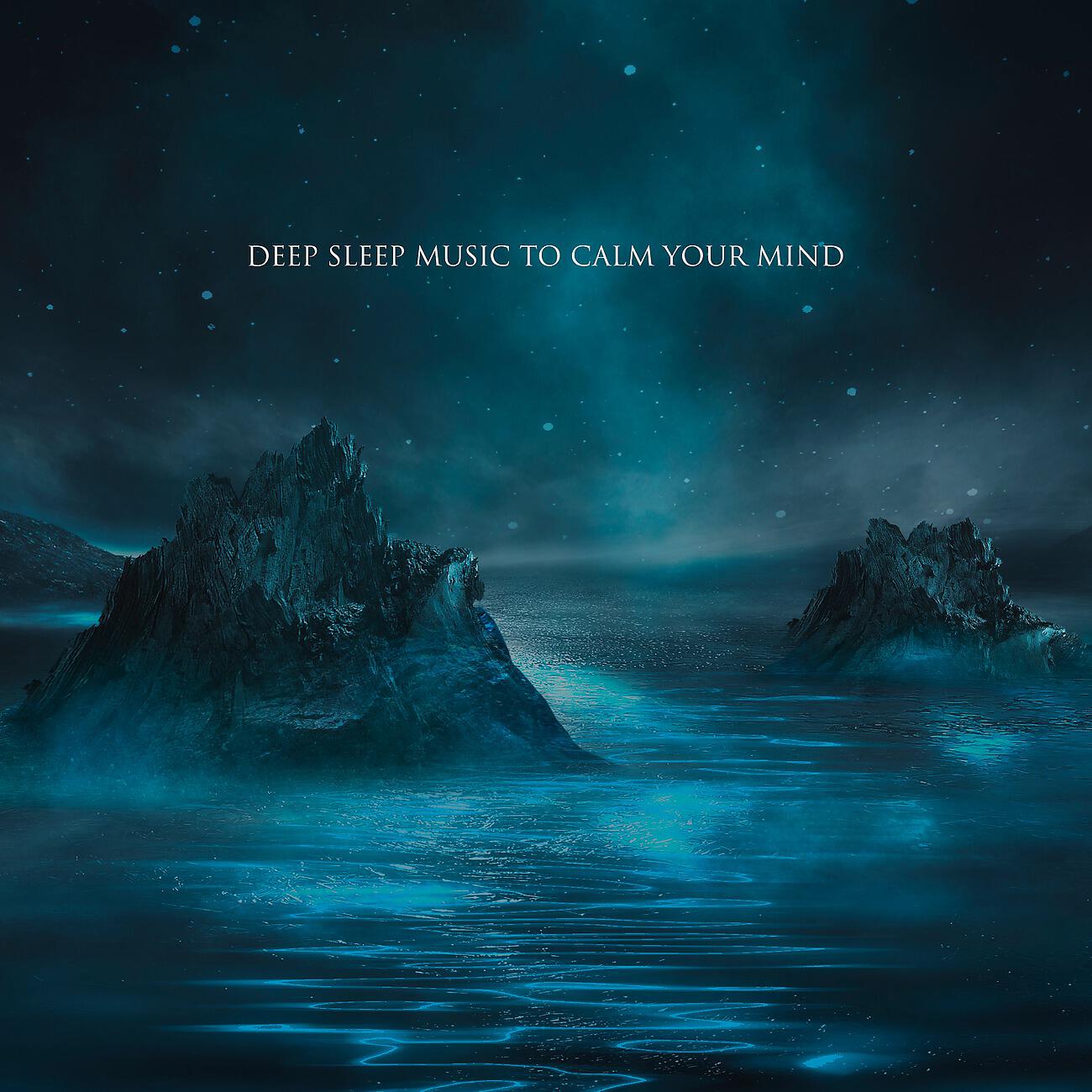 Релиз Deep Sleep Music to Calm Your Mind