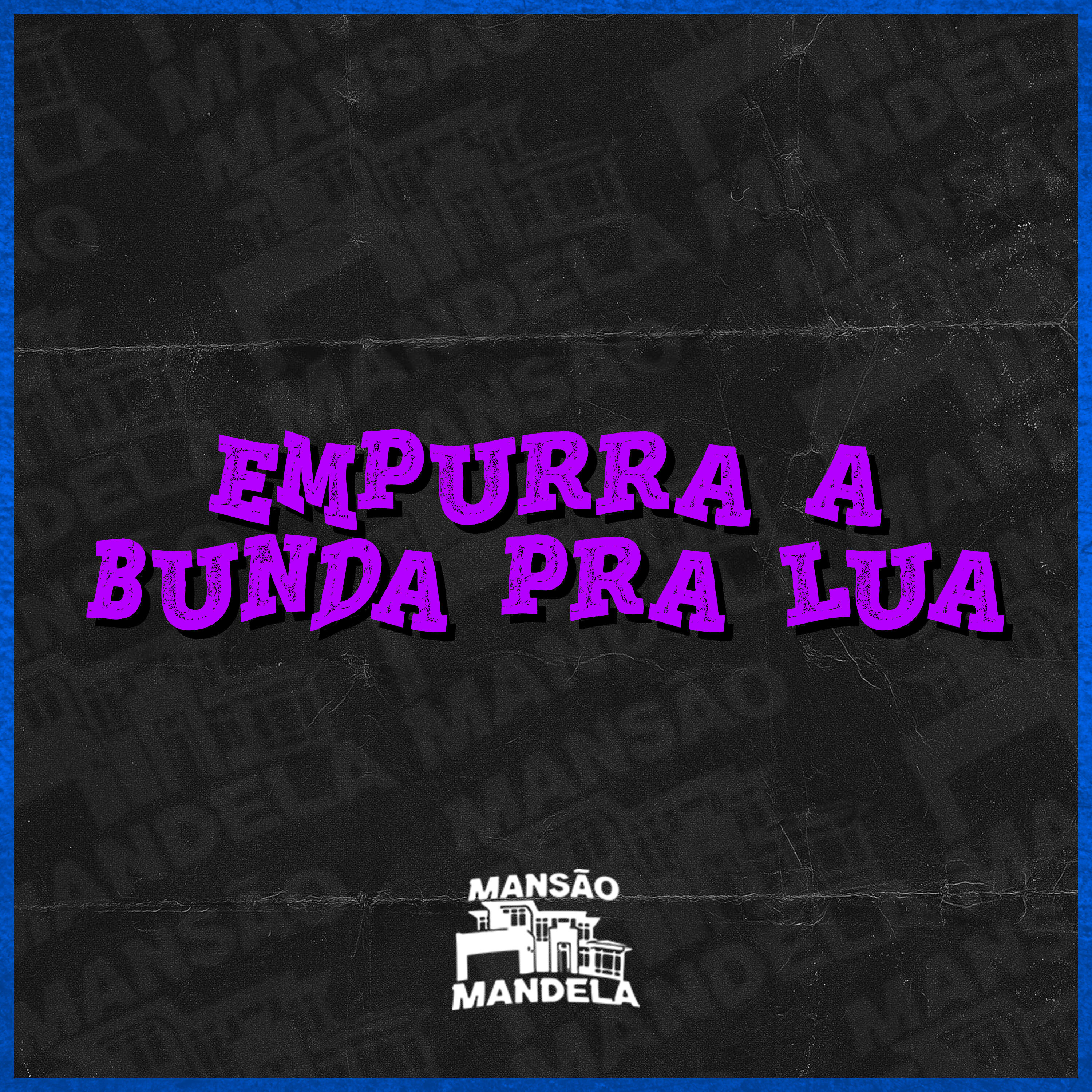 Релиз Empurra a Bunda pra Lua