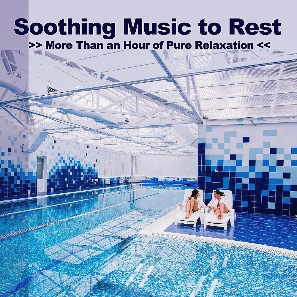 Релиз Soothing Music to Rest (More Than an Hour of Pure Relaxation)