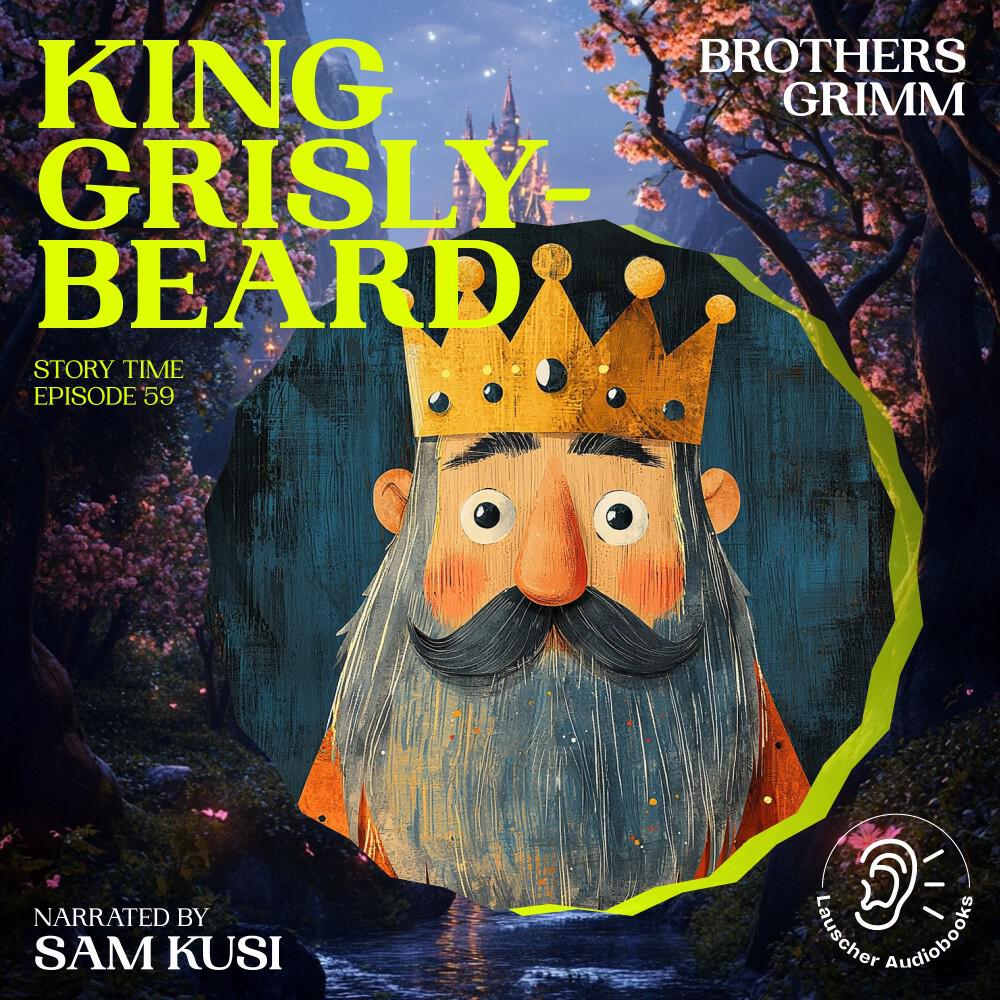 Релиз King Grisly-Beard (Story Time, Episode 59)