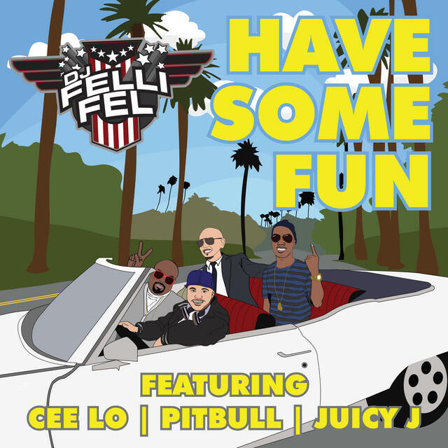 Релиз Have Some Fun (feat. CeeLo, Pitbull & Juicy J)