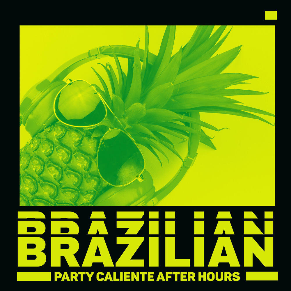 Релиз Brazilian Party Caliente After Hours: Bar Chill Out, Latino Deep Vibes
