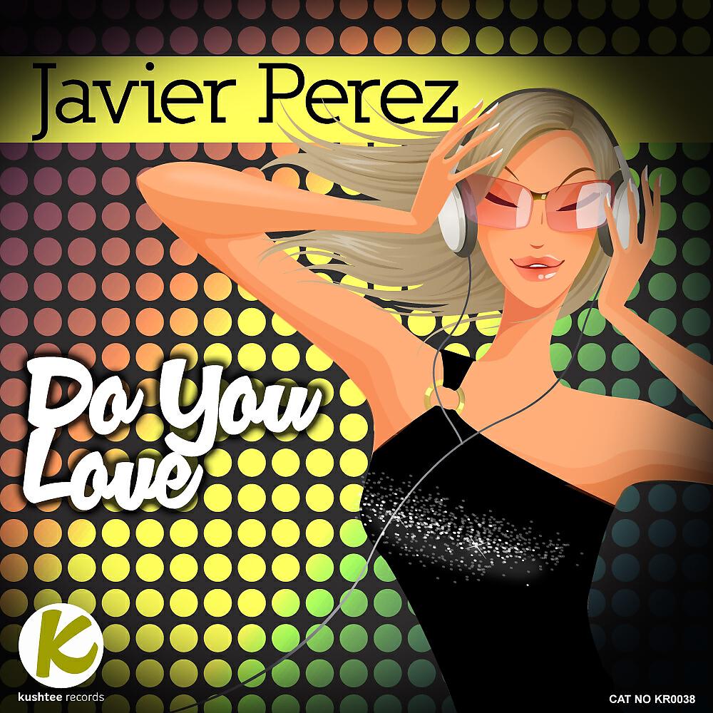 Альбом Do You Love исполнителя Javier Perez