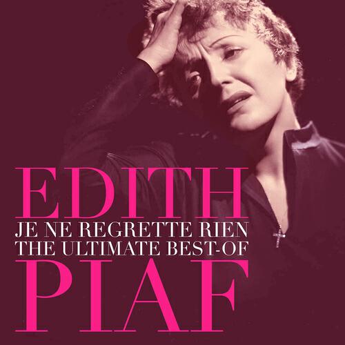 Релиз Non je ne regrette rien: The Ultimate Best-Of (Remastered)