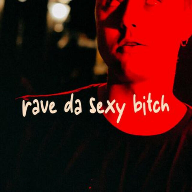 Релиз Rave da Sexy Bitch