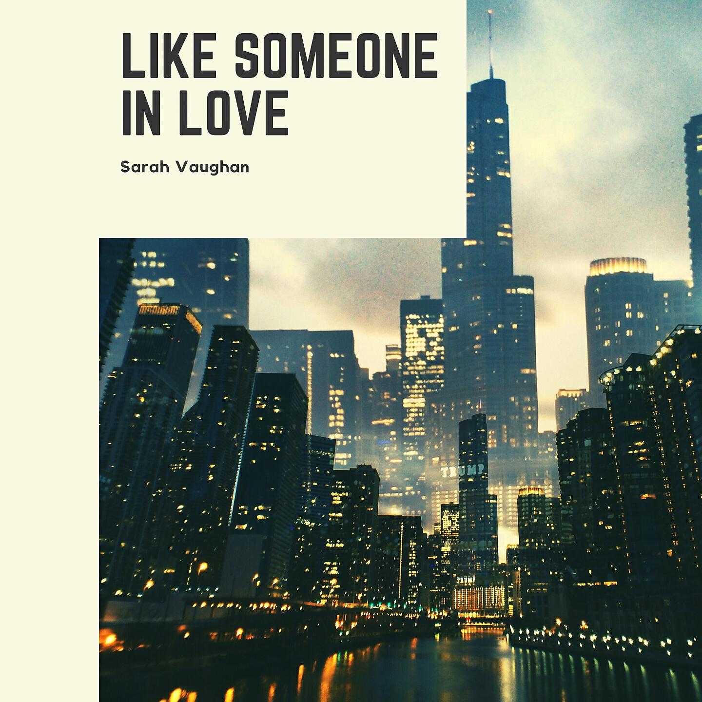 Постер альбома Like Someone in Love