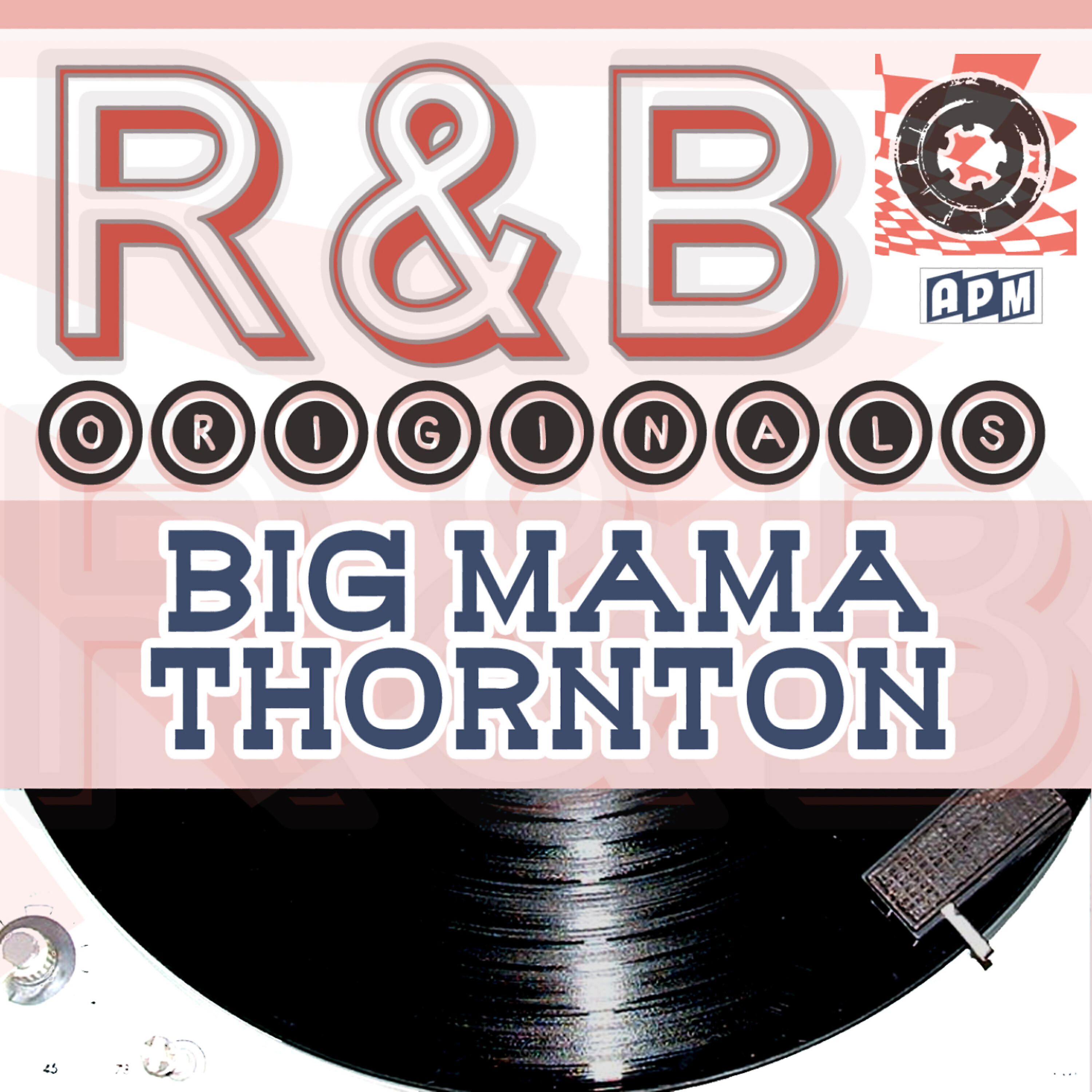 Постер альбома Big Mama Thornton: R & B Originals