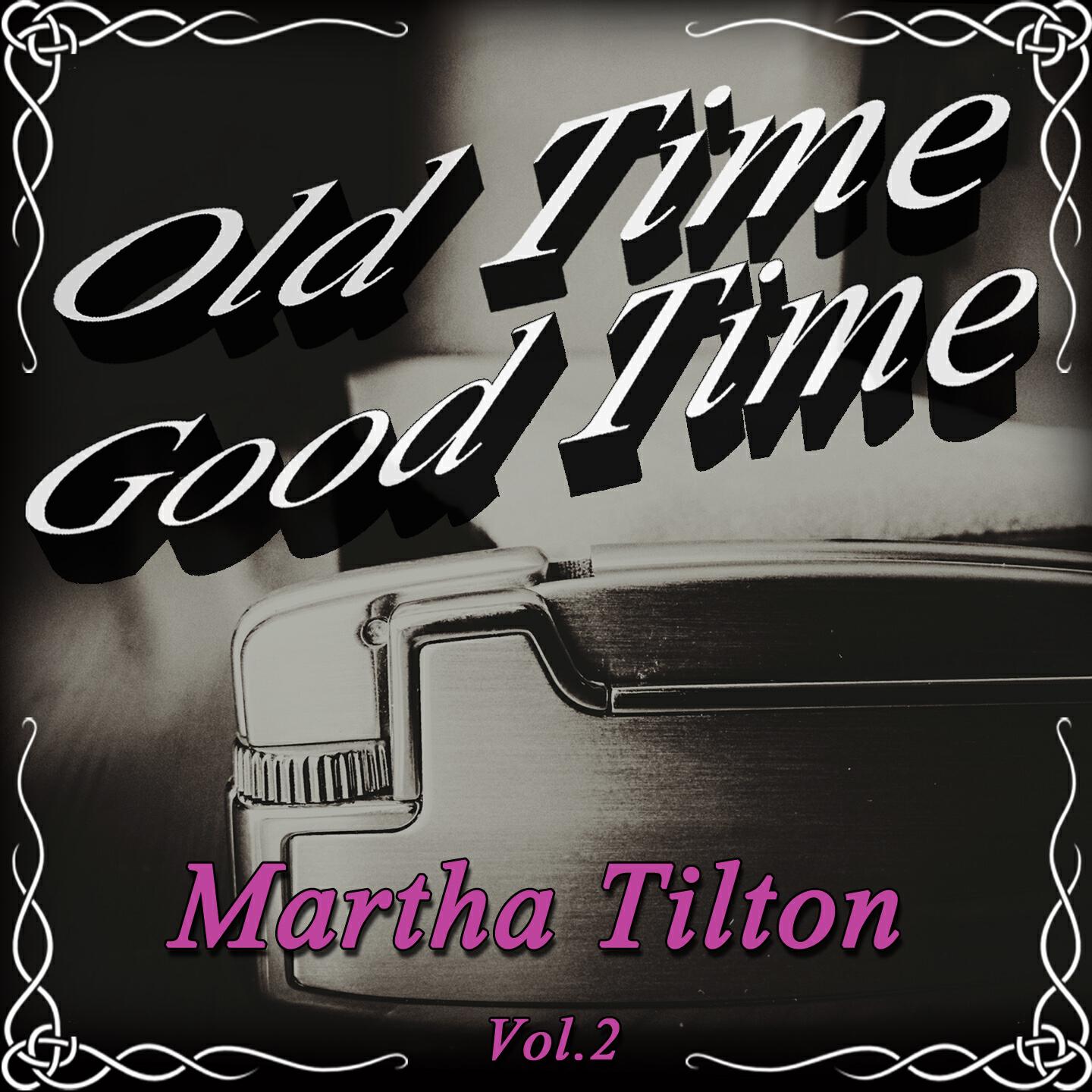 Релиз Old Time Good Time: Martha Tilton, Vol. 2