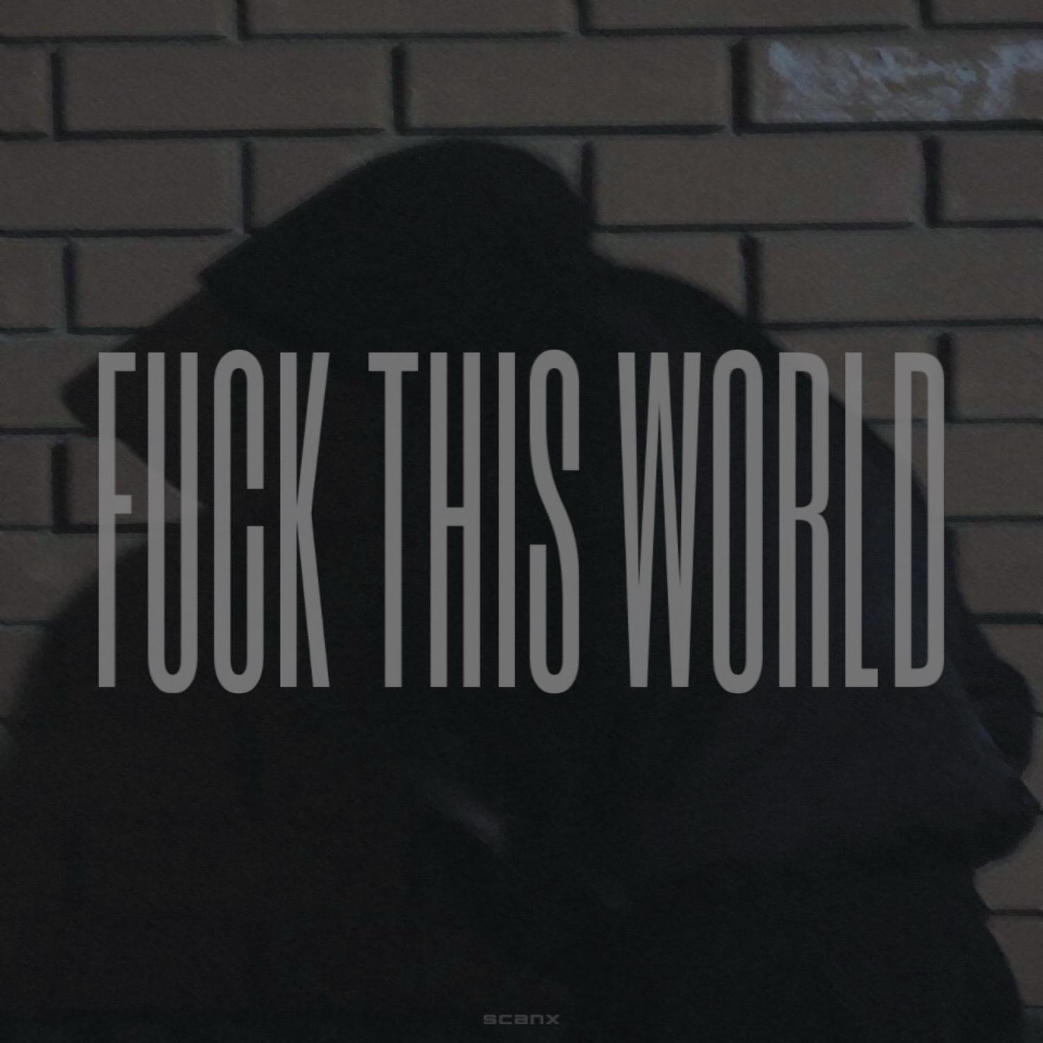 Релиз FUCK THIS WORLD (prod. by degsterr, sh4rpboyyy)