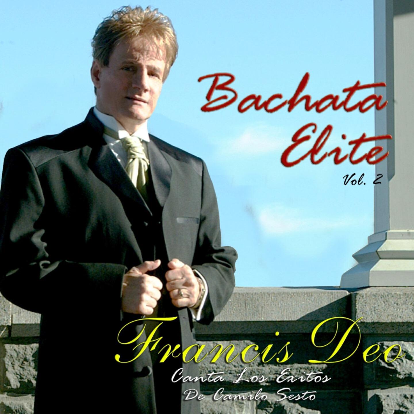 Релиз Bachata Elite, Vol. 2: Francis Deo Canta los Éxitos de Camilo Sexto