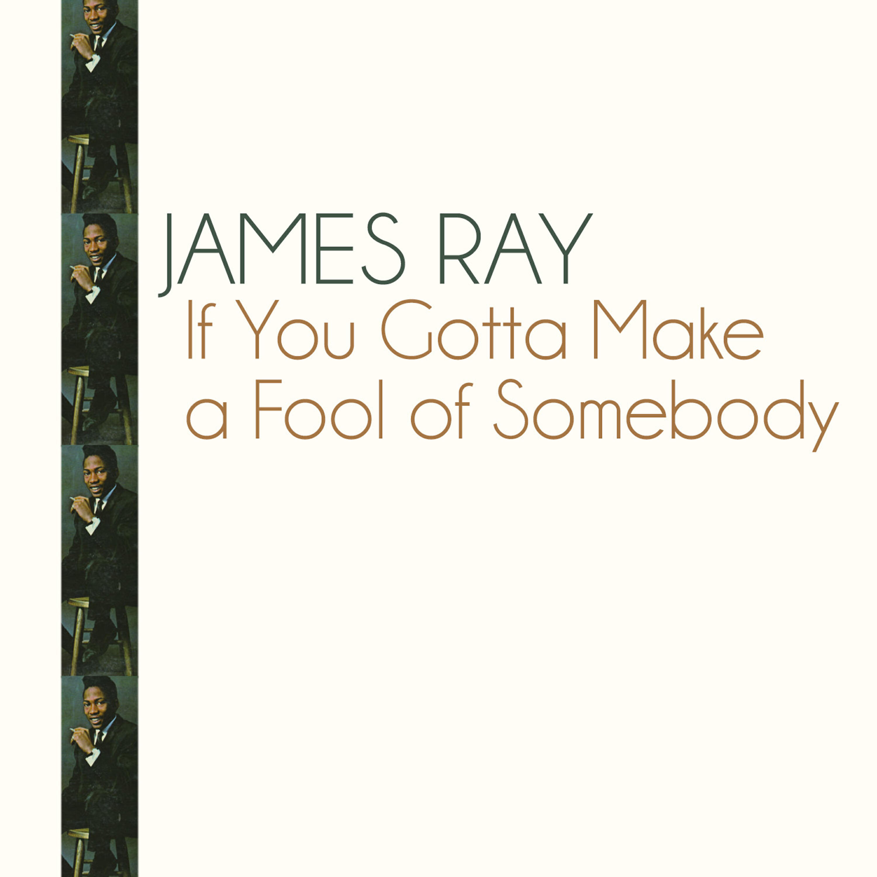 Релиз If You Gotta Make a Fool of Somebody