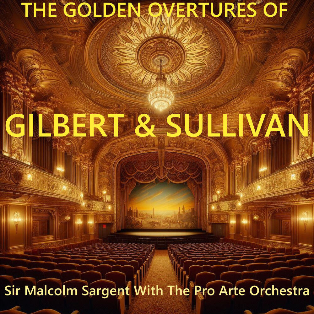 Релиз The Golden Overtures of Gilbert & Sullivan