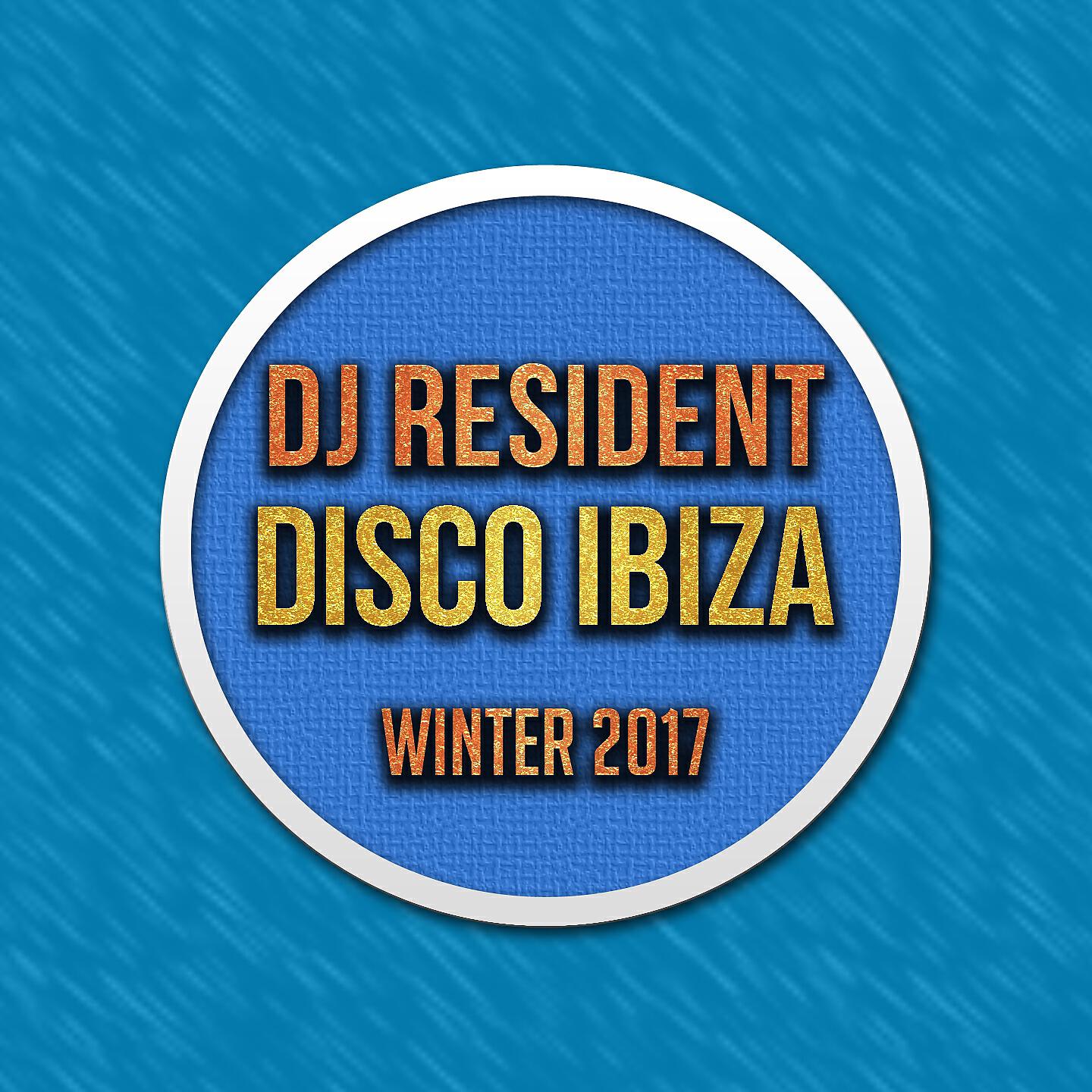 Релиз DJ Resident Disco Ibiza Winter 2017