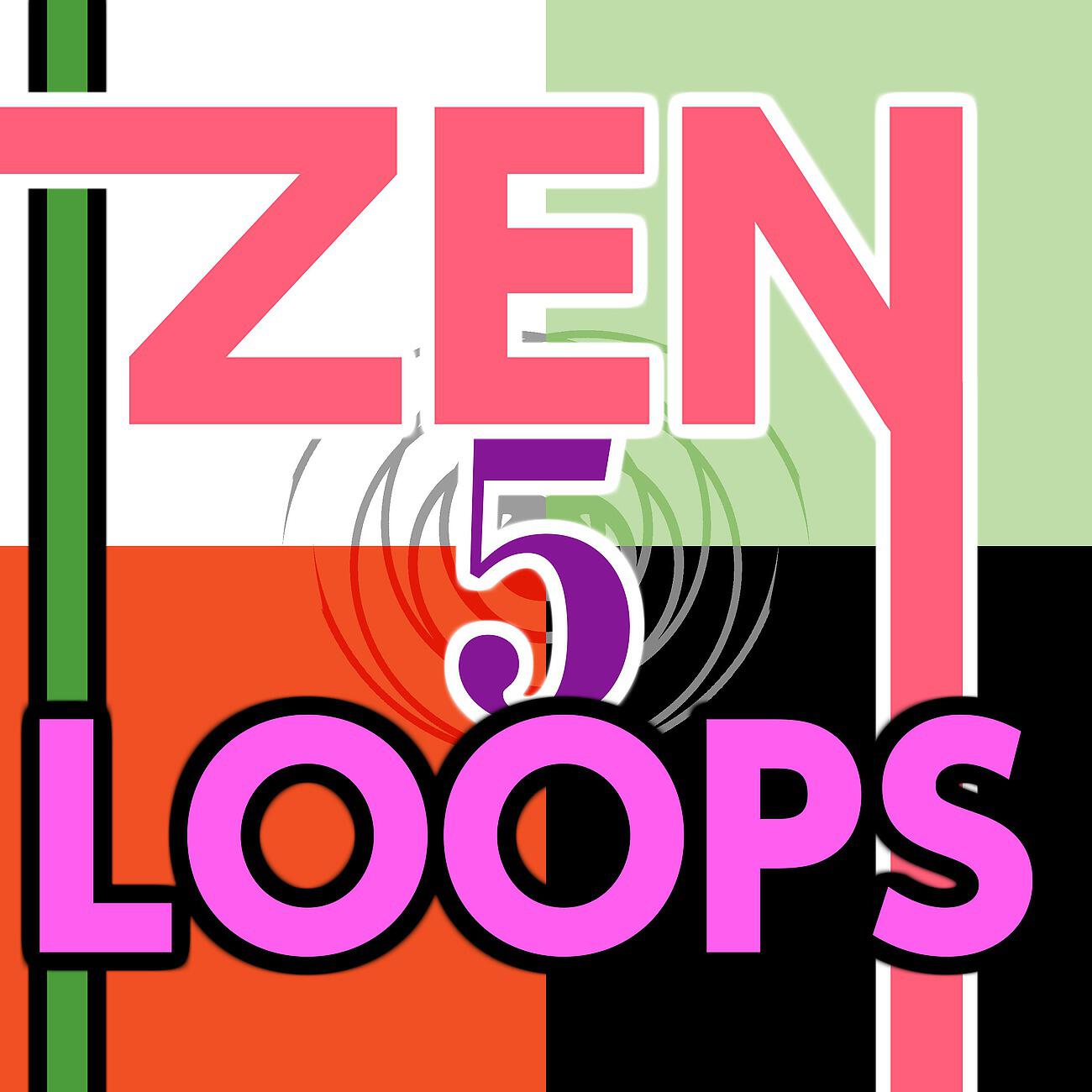 Релиз Zen Loops 5