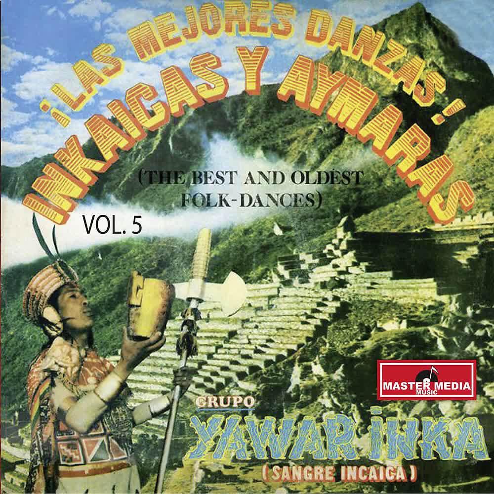 Релиз ¡Las Mejores Danzas! Inkaicas y Aimaras (Vol. 5)