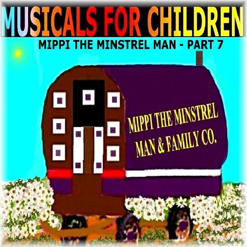 Релиз Musicals For Children - Mippi The Minstrel Man, Pt. 7