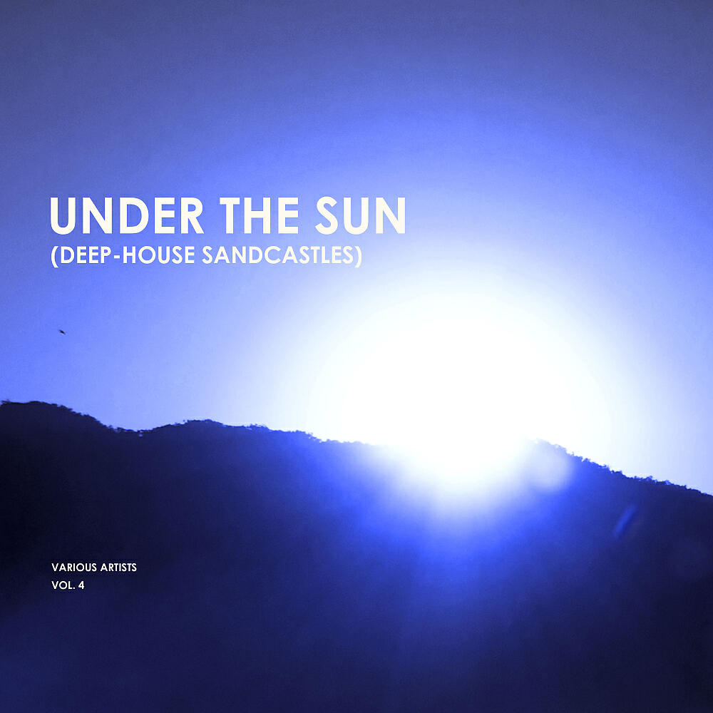Релиз Under The Sun, Vol. 4 (Deep-House Sandcastles)