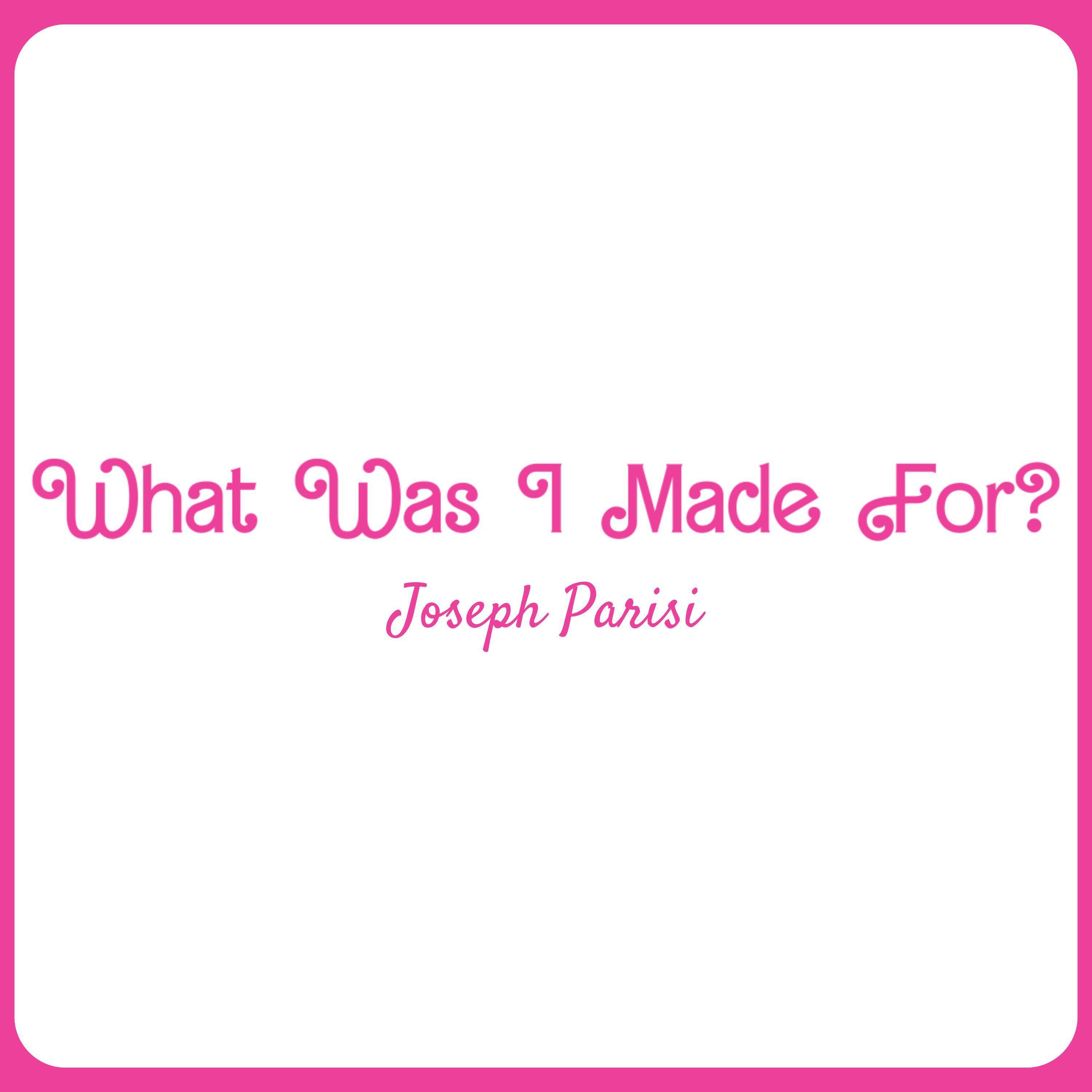 Релиз What Was I Made For