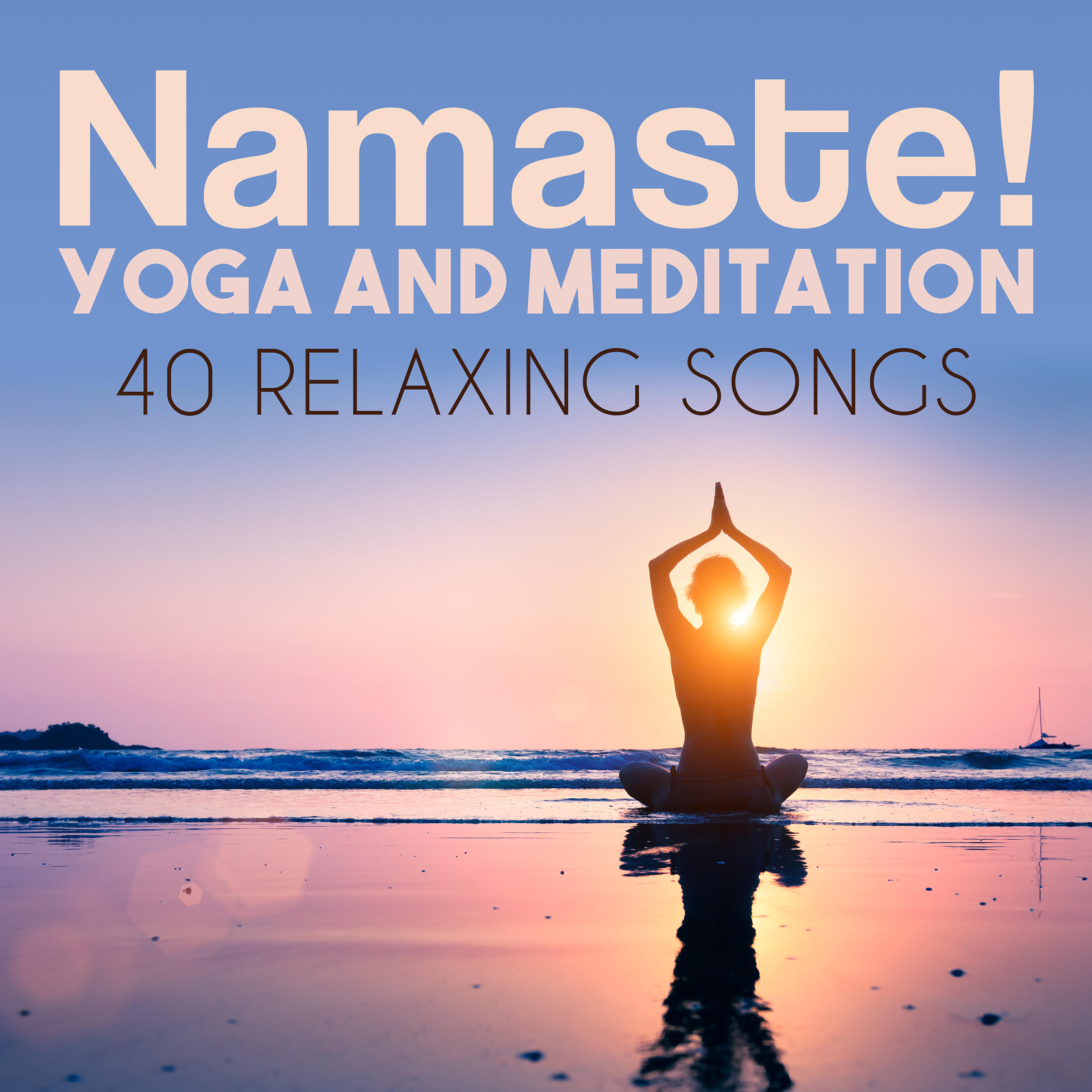 Релиз Namaste! Yoga and Meditation: 40 Relaxing Songs