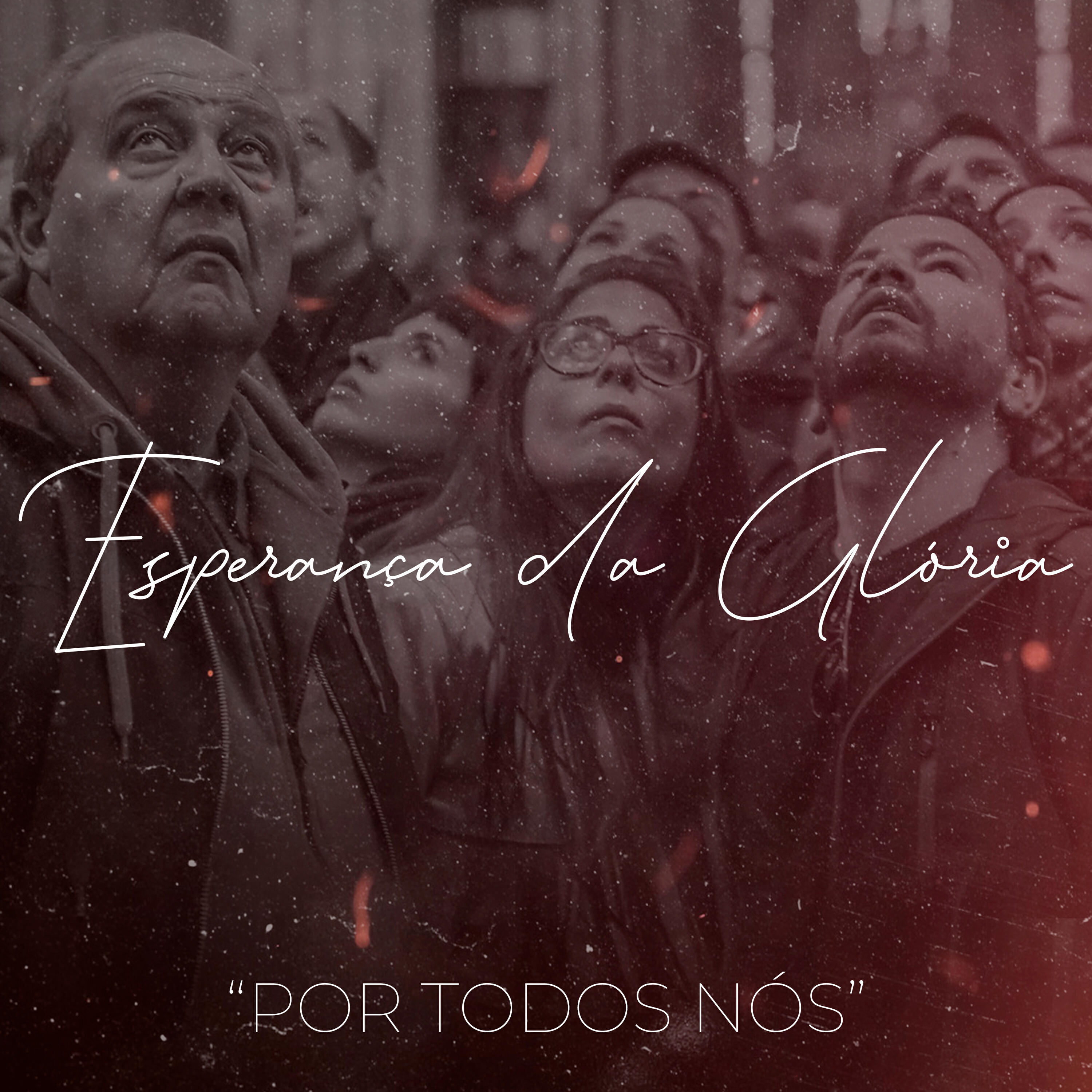 Релиз Por Todos Nós - Esperança da Glória
