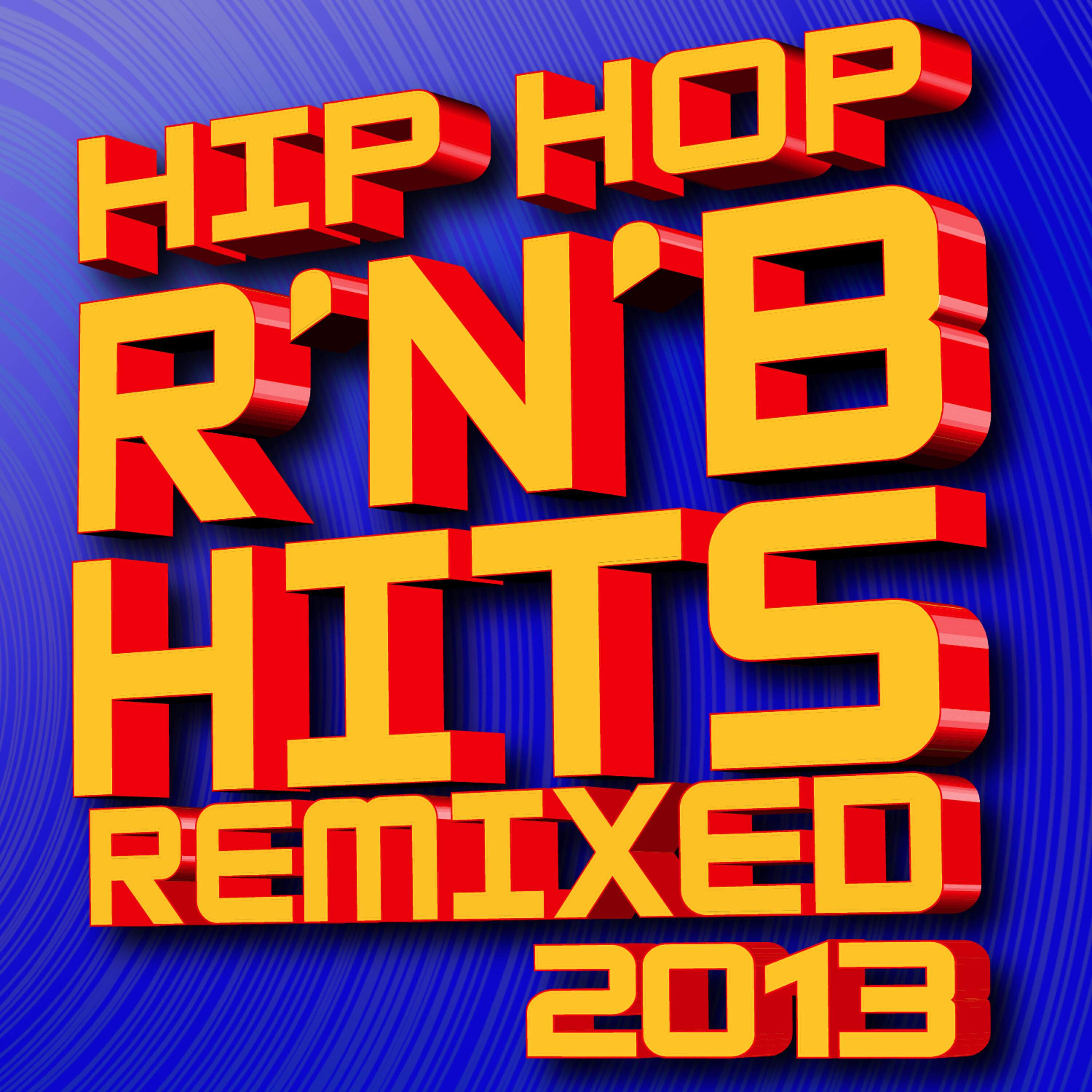 Релиз Hip Hop R'n'b Hits Remixed! 2013