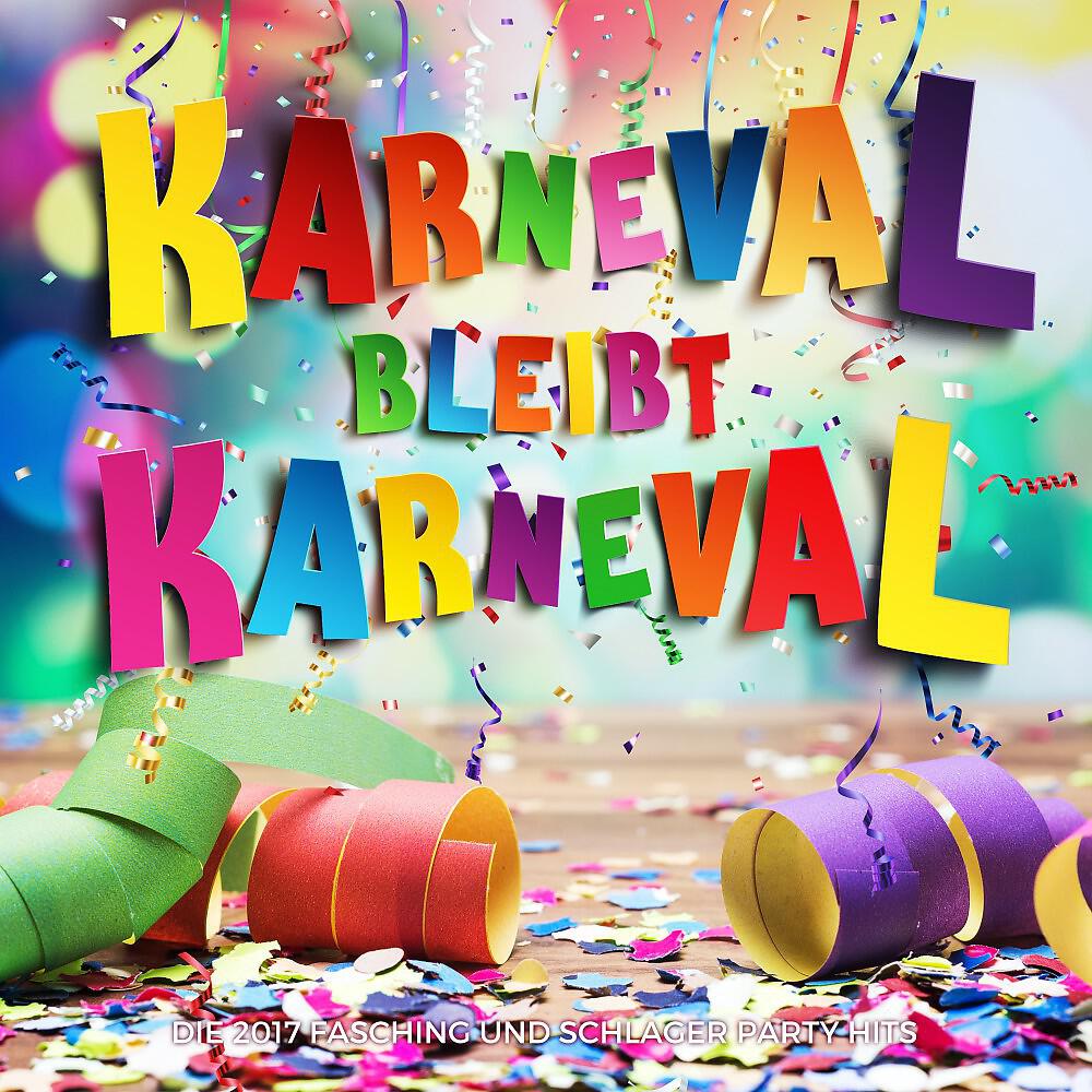 Релиз Karneval bleibt Karneval (Die 2017 Fasching und Schlager Party Hits)