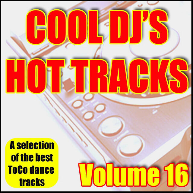 Релиз Compilation Dance: Cool DJ's, Hot Tracks - Vol. 16
