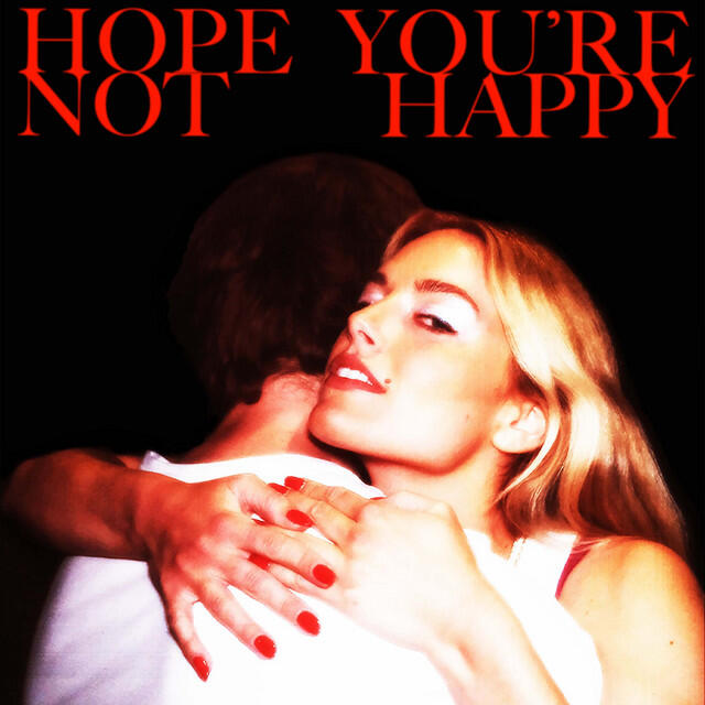 Релиз Hope You're Not Happy
