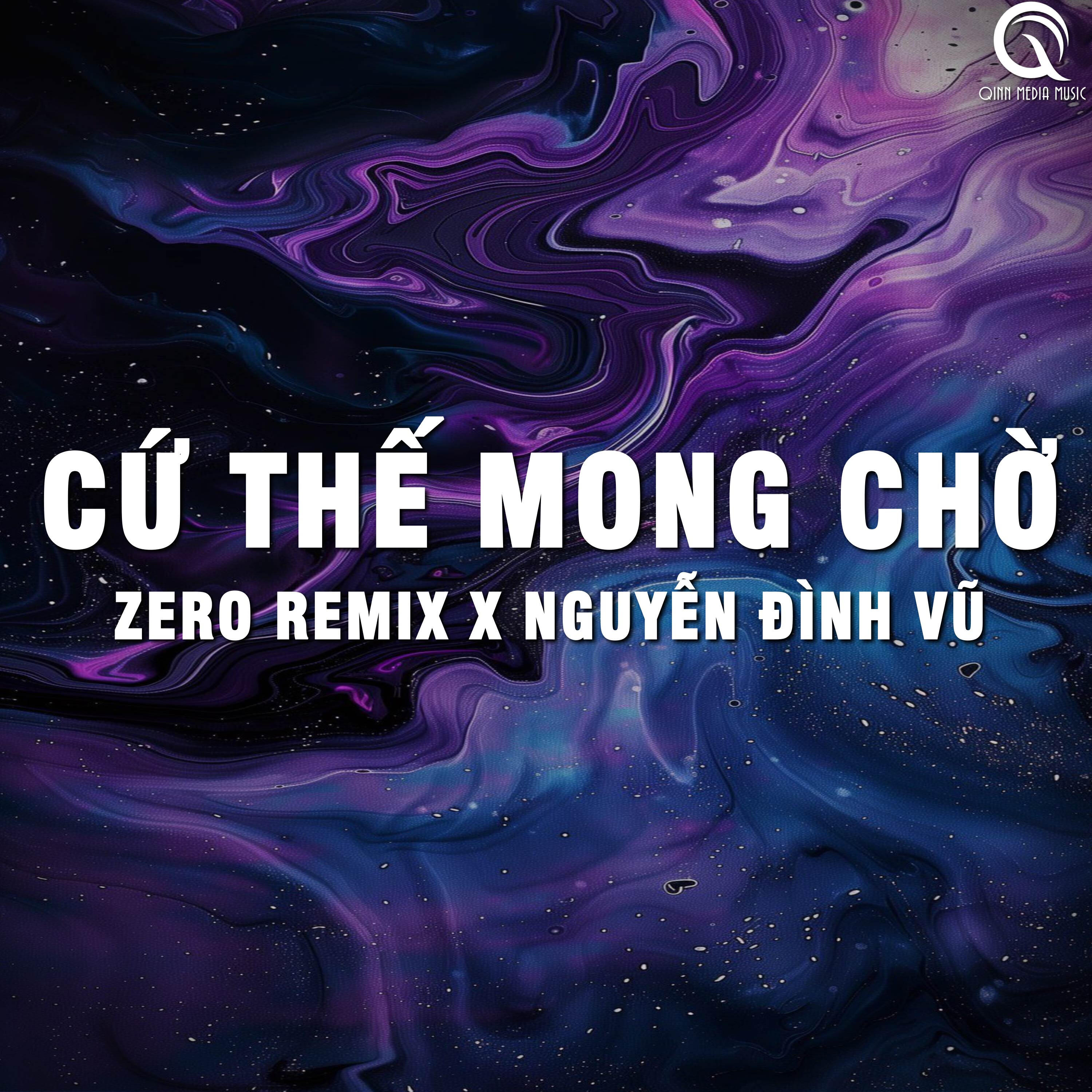 Релиз Cứ Thế Mong Chờ (Qinn Remix)