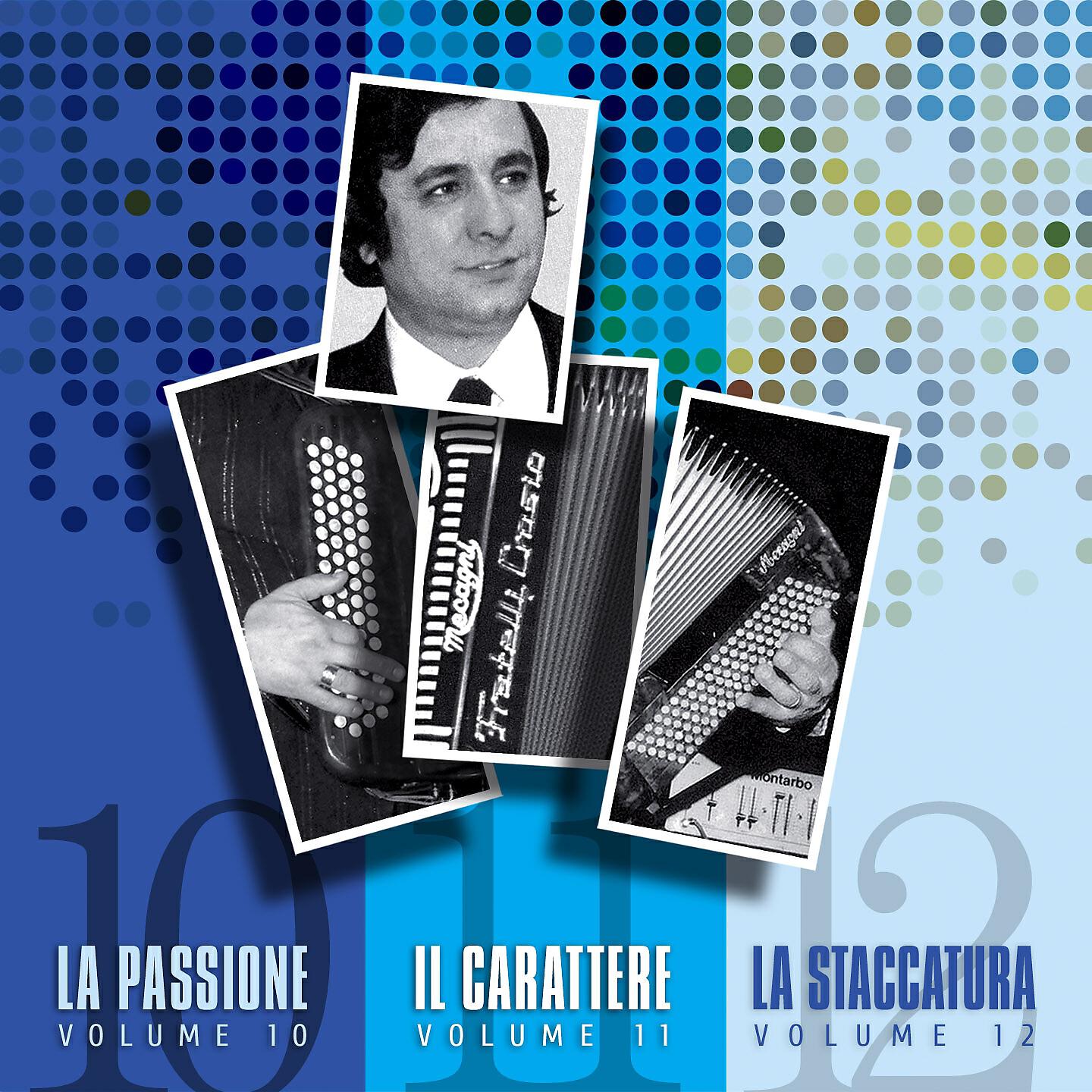 Релиз La passione, il carattere, la staccatura, Vols. 10, 11 & 12