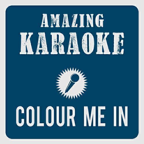 Постер альбома Colour Me In (New Single Mix) [Karaoke Version]