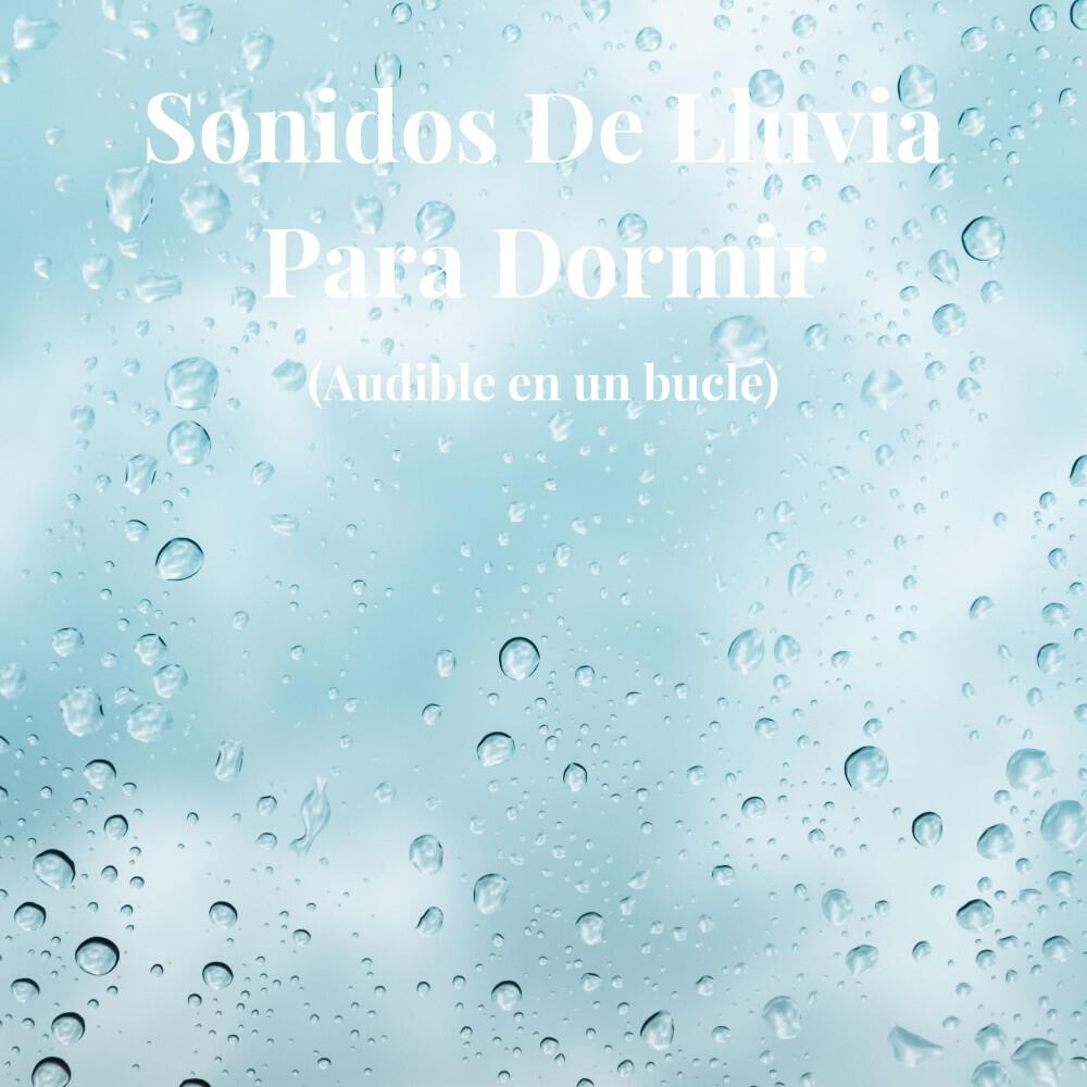 Релиз Sonidos de Lluvia para Dormir